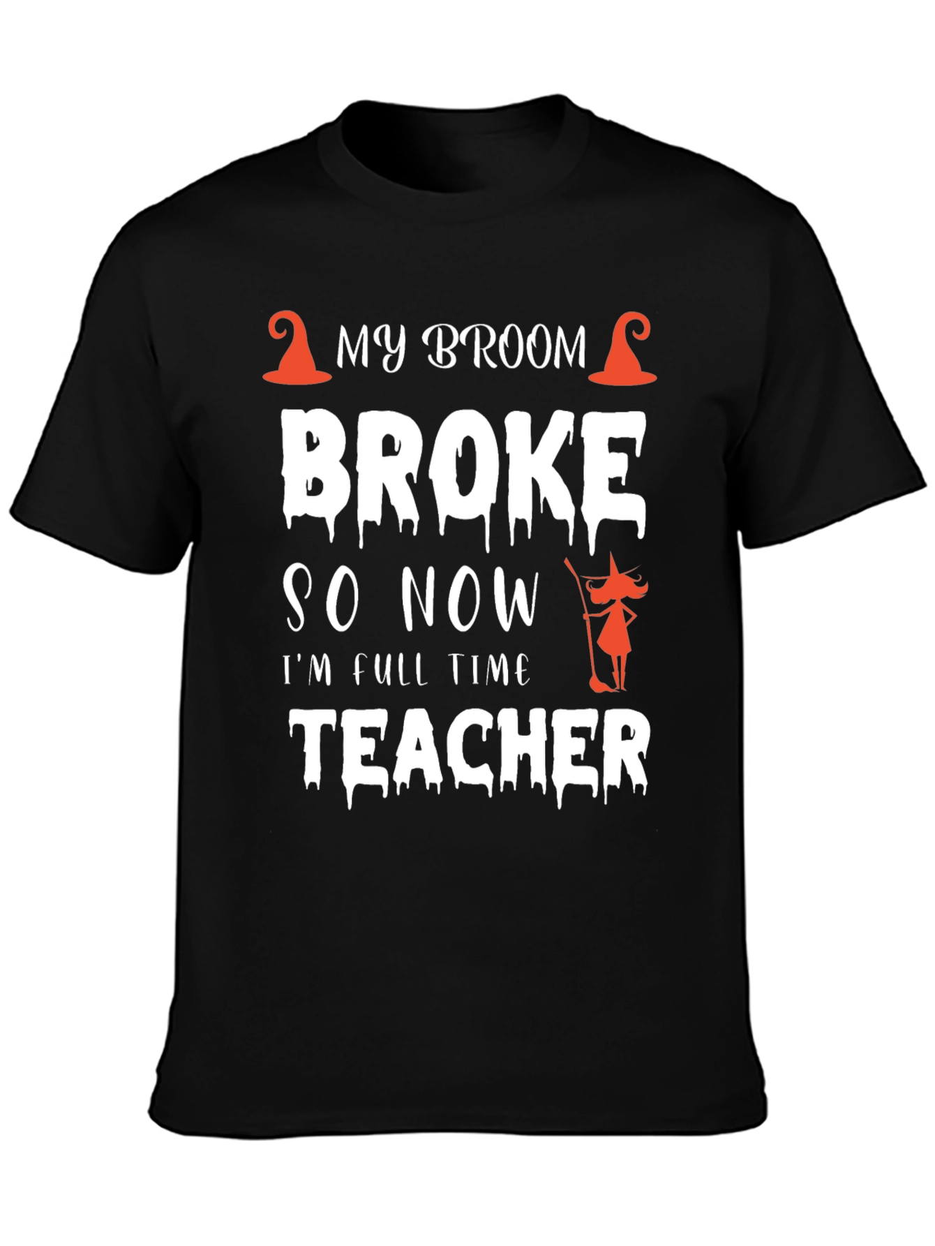 Funny Halloween Teacher T-Shirt My Broom Broke Tee