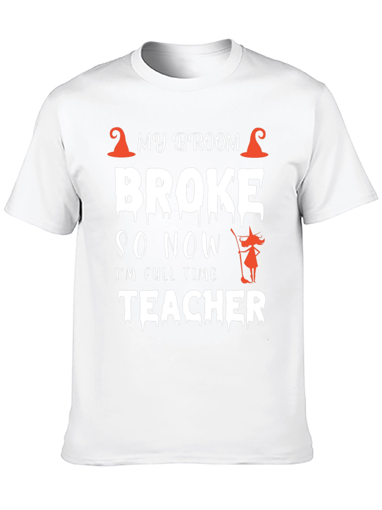 Funny Halloween Teacher T-Shirt My Broom Broke Tee