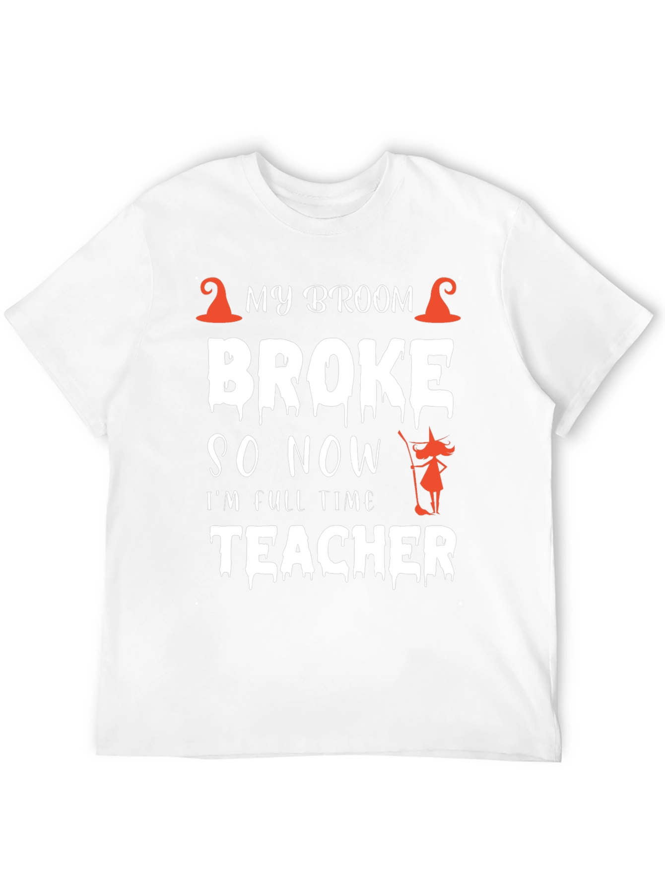 Funny Halloween Teacher T-Shirt My Broom Broke Tee