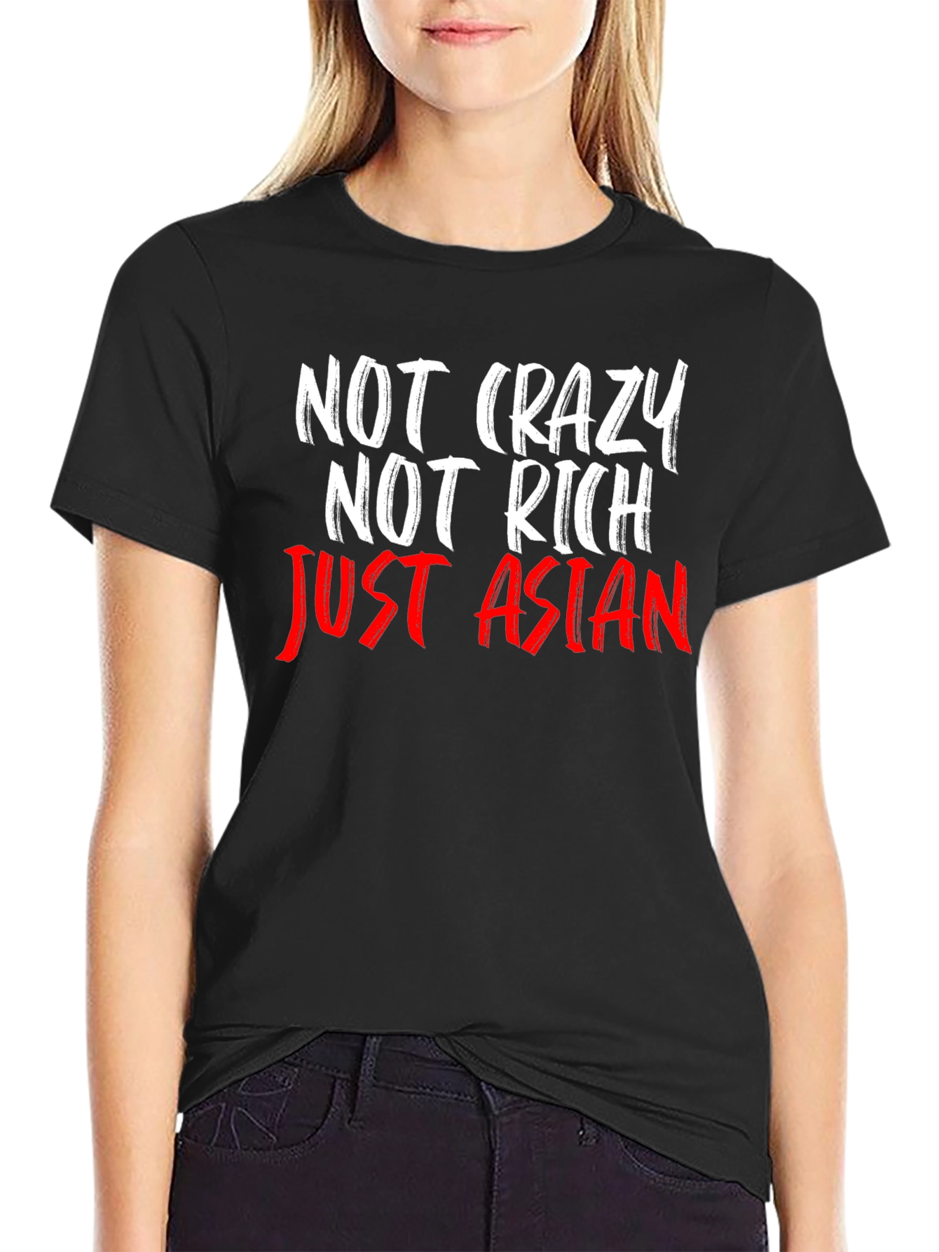 Not Crazy Not Rich Just Asian T-Shirt