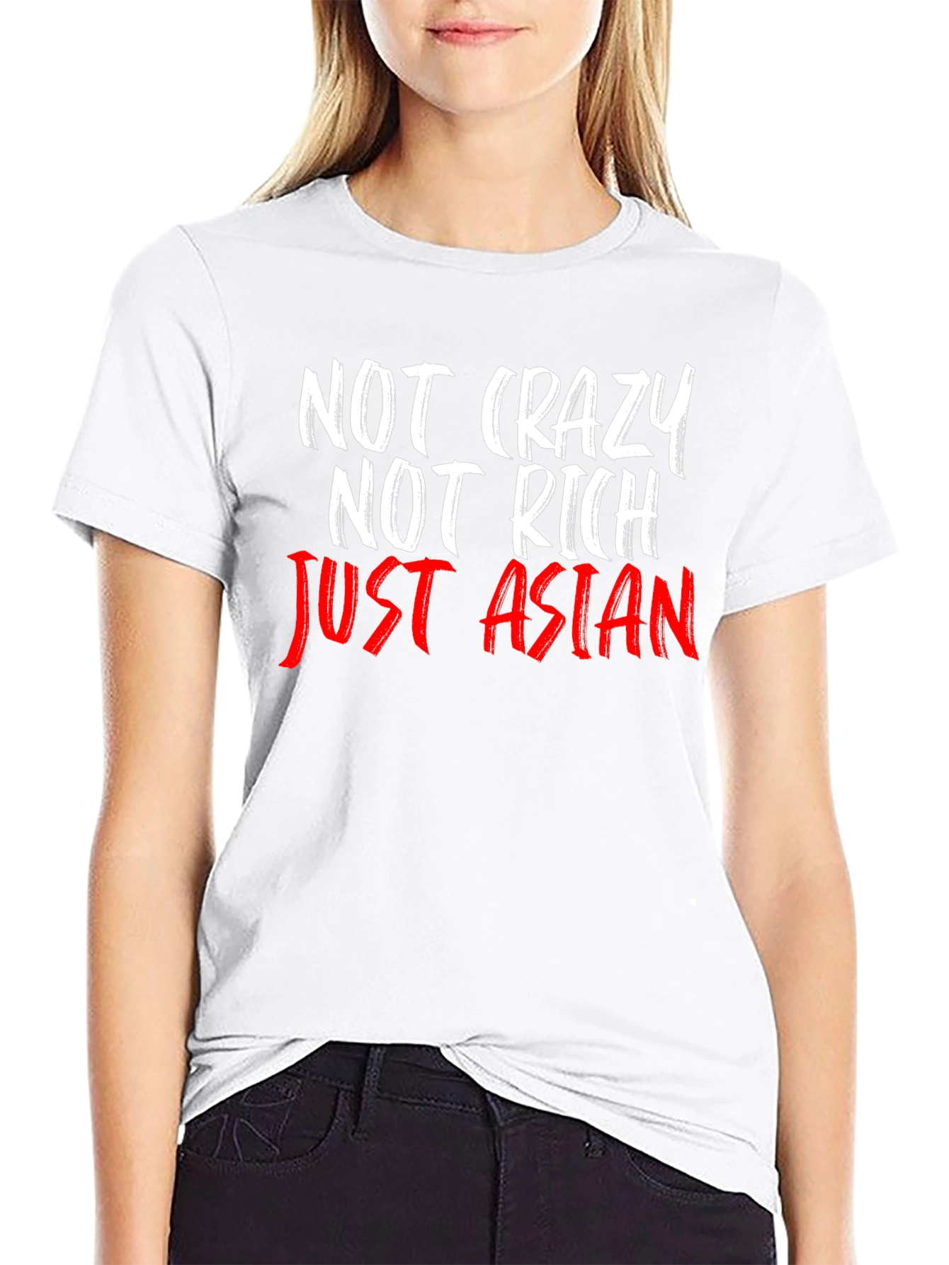 Not Crazy Not Rich Just Asian T-Shirt