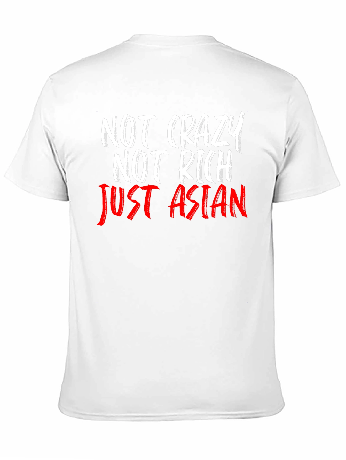 Not Crazy Not Rich Just Asian T-Shirt