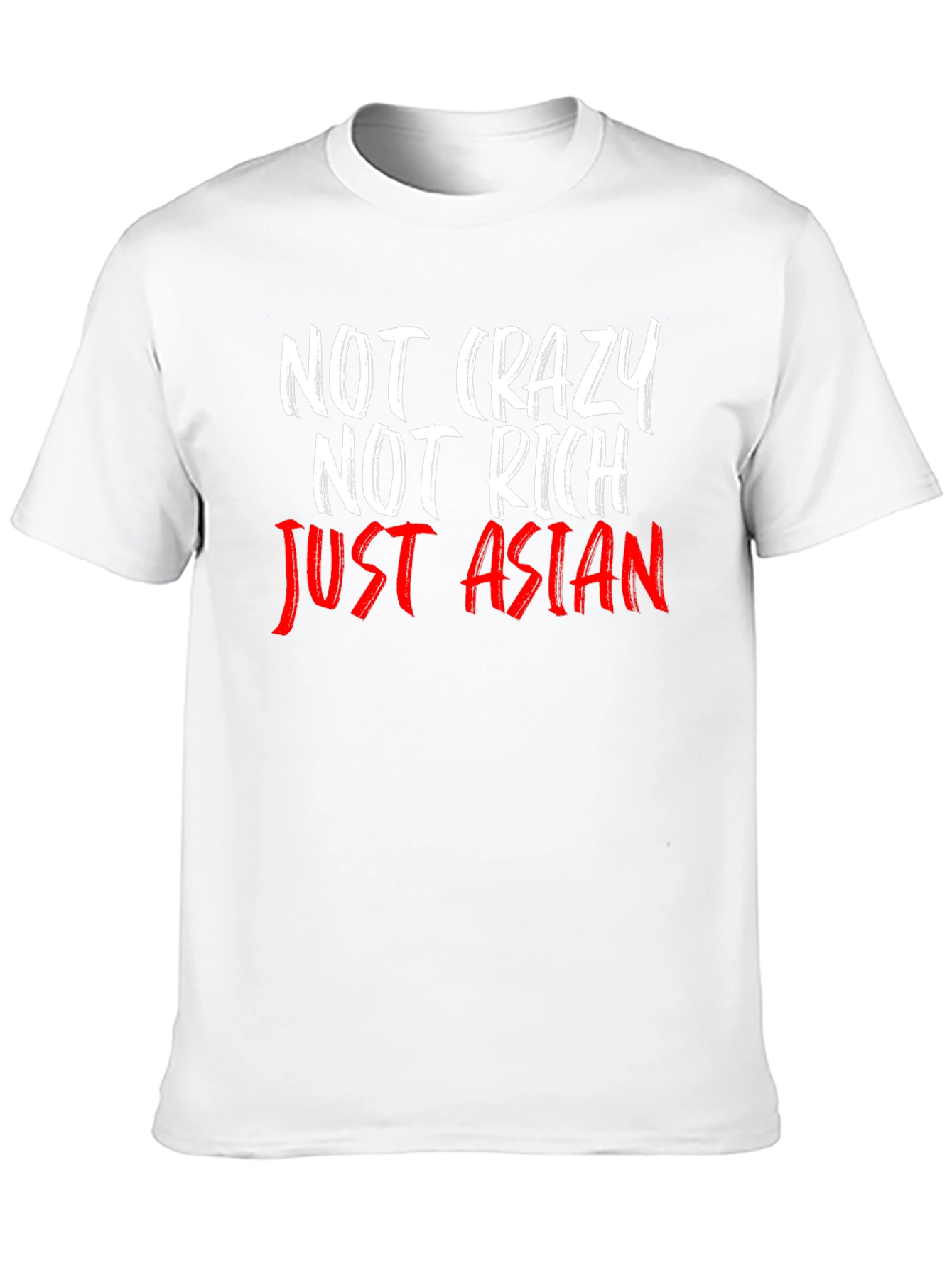 Not Crazy Not Rich Just Asian T-Shirt