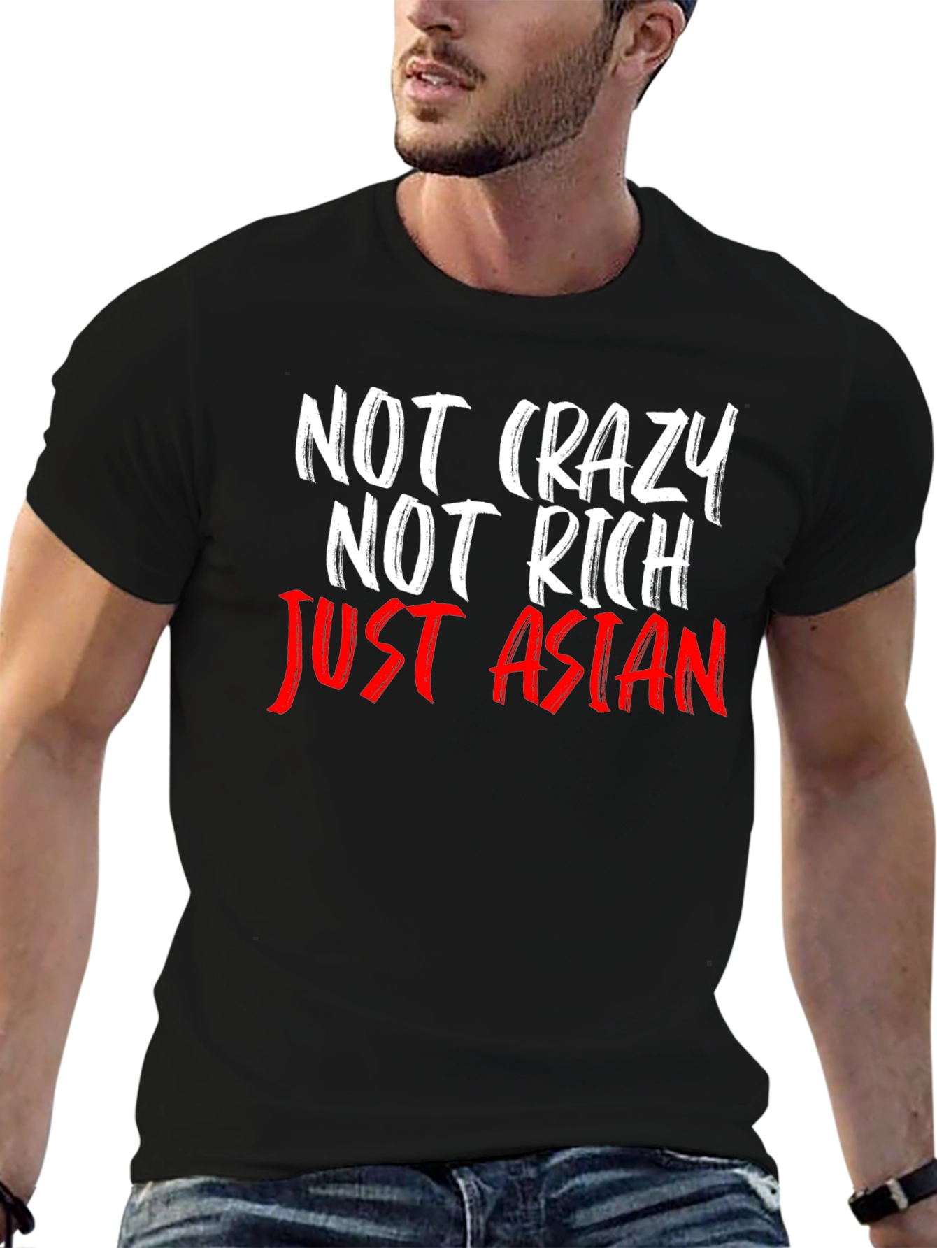 Not Crazy Not Rich Just Asian T-Shirt