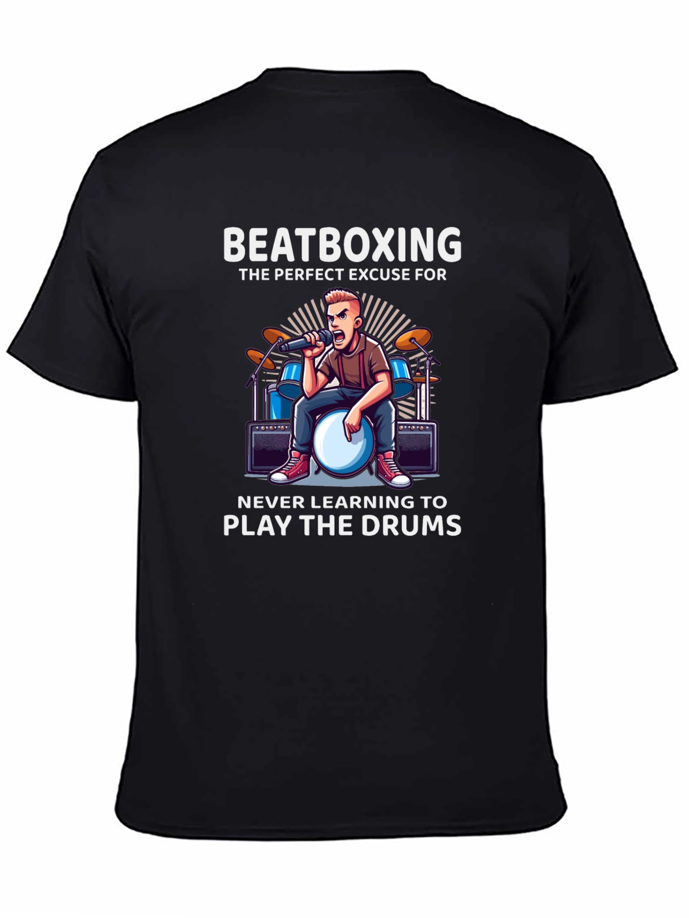 Beatboxing T-Shirt: Drummer Excuse Tee