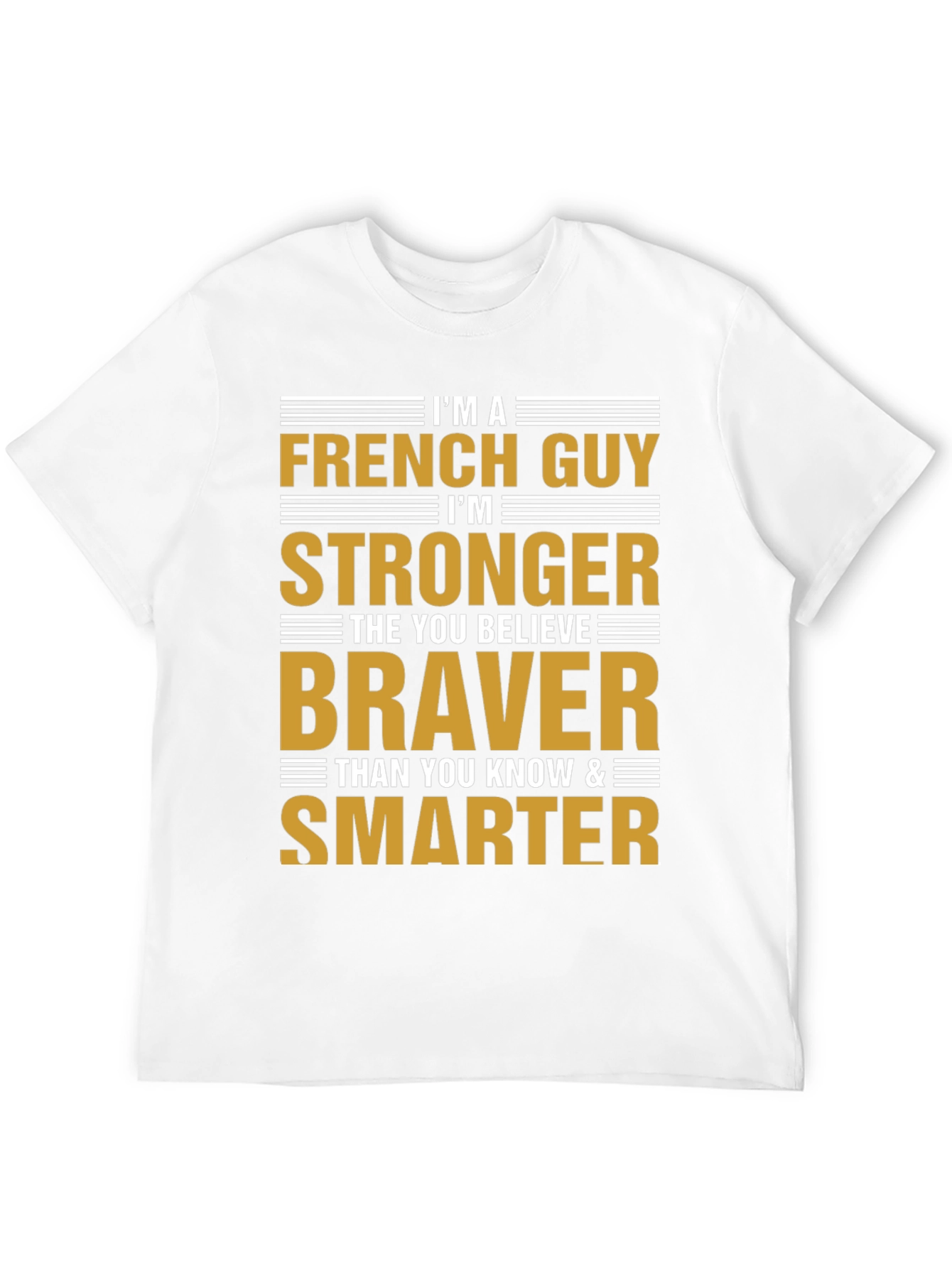 Im A French Guy T-Shirt - Strong Brave Smart