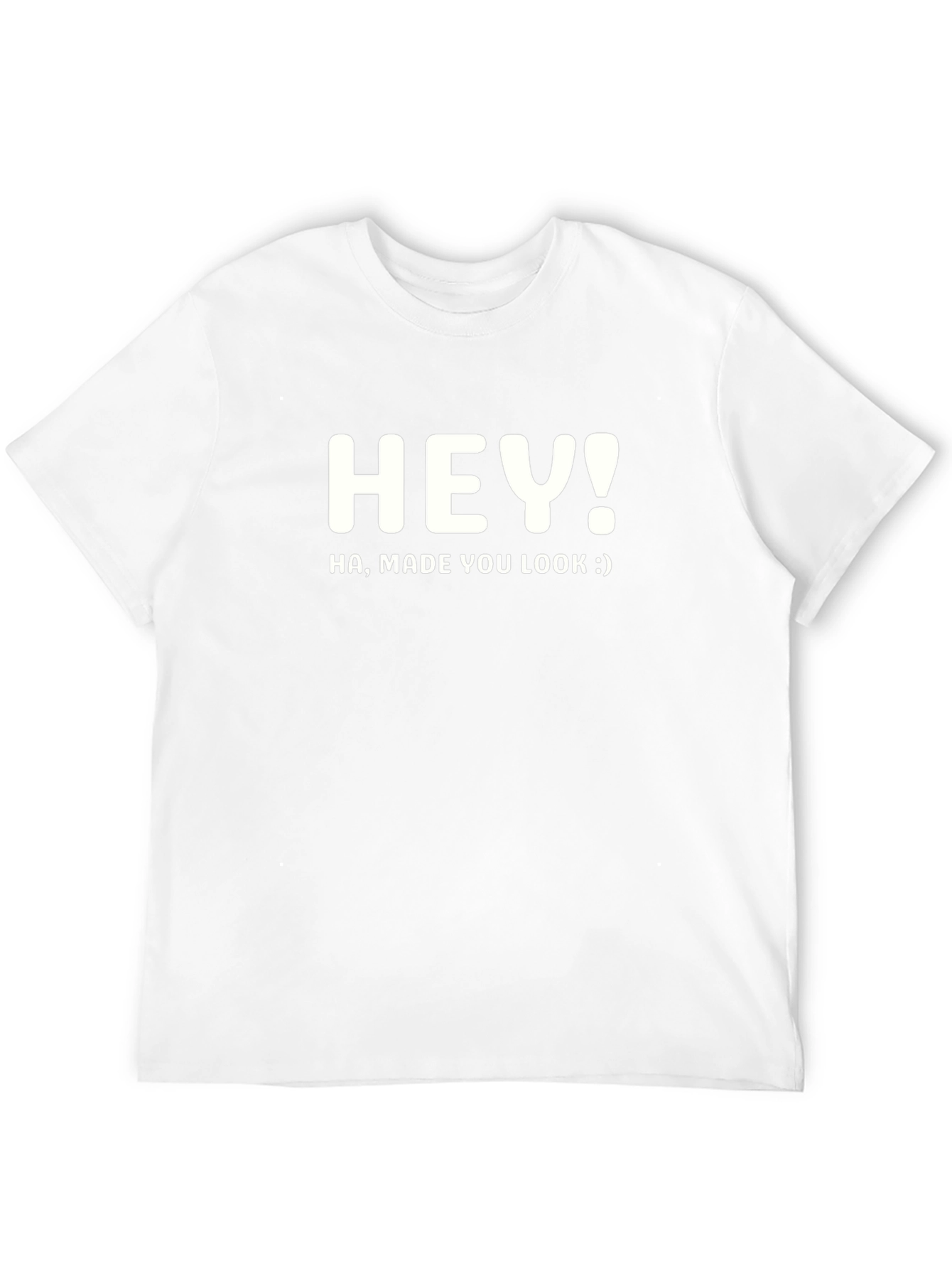 Hey! Made You Look Black T-Shirt