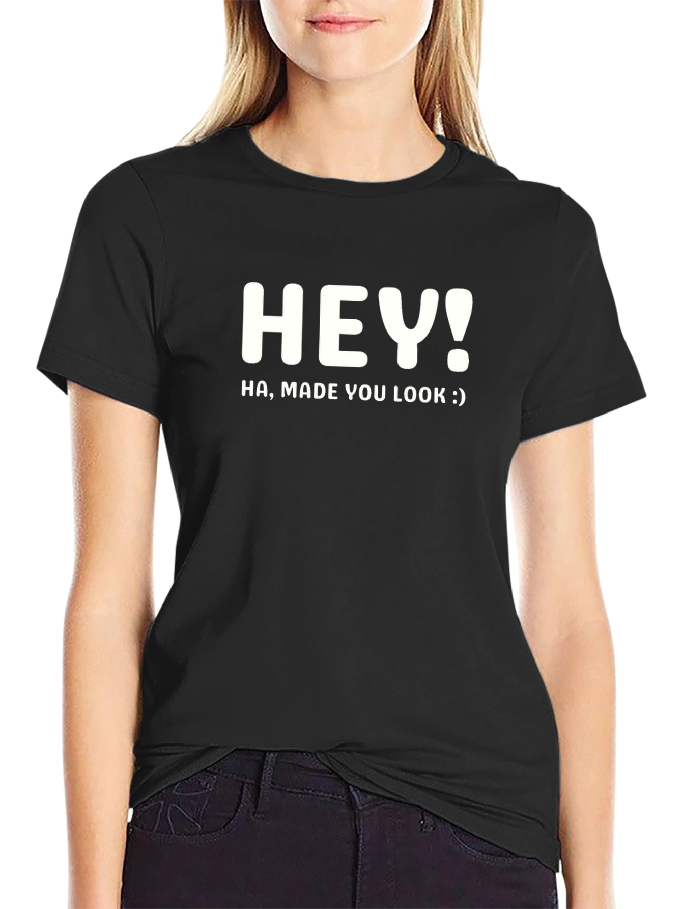 Hey! Made You Look Black T-Shirt
