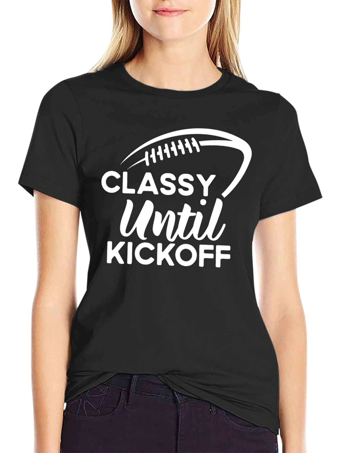 Classy Until Kickoff Football T-Shirt