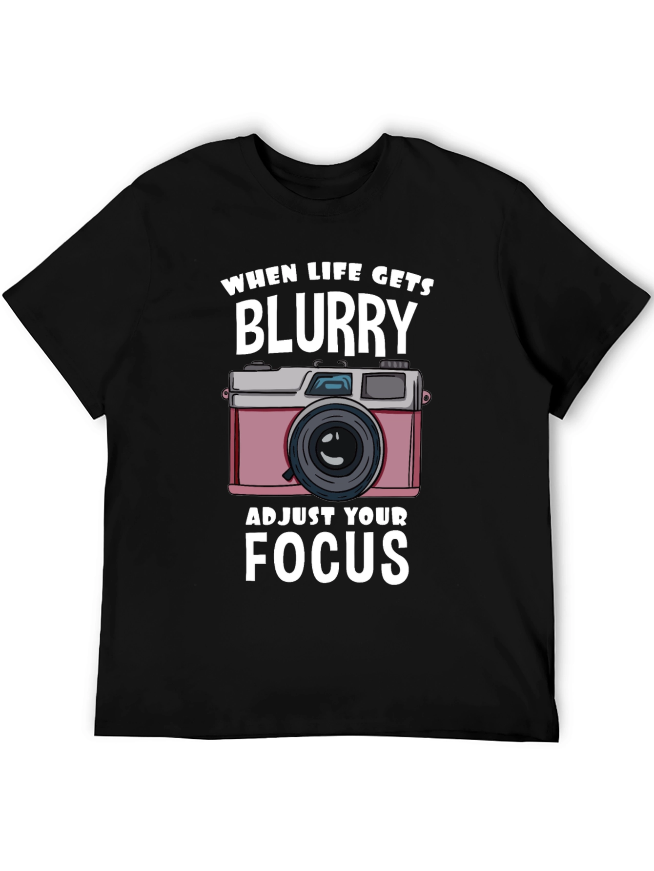 When Life Gets Blurry T-Shirt