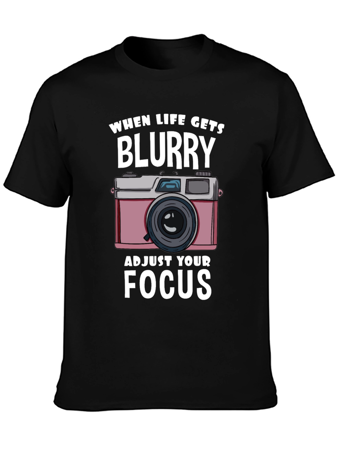 When Life Gets Blurry T-Shirt