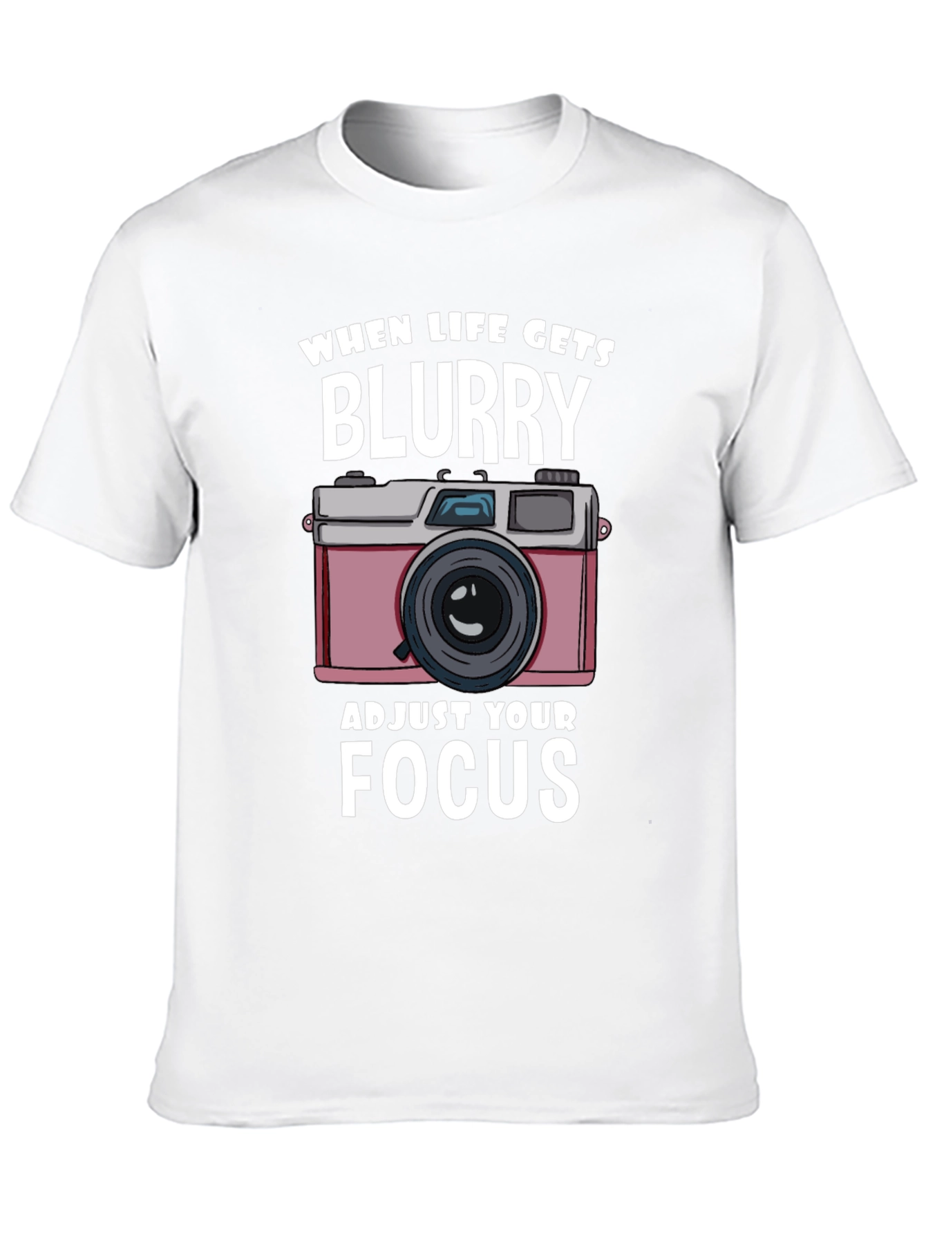 When Life Gets Blurry T-Shirt