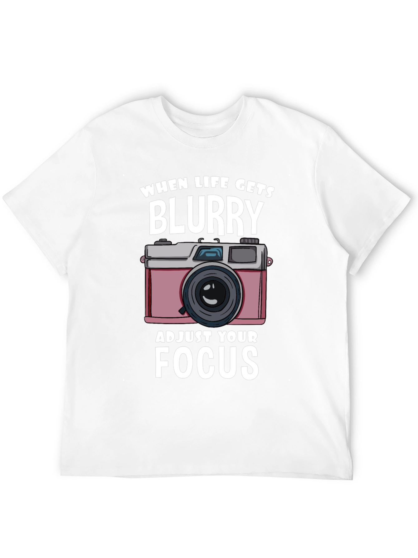 When Life Gets Blurry T-Shirt