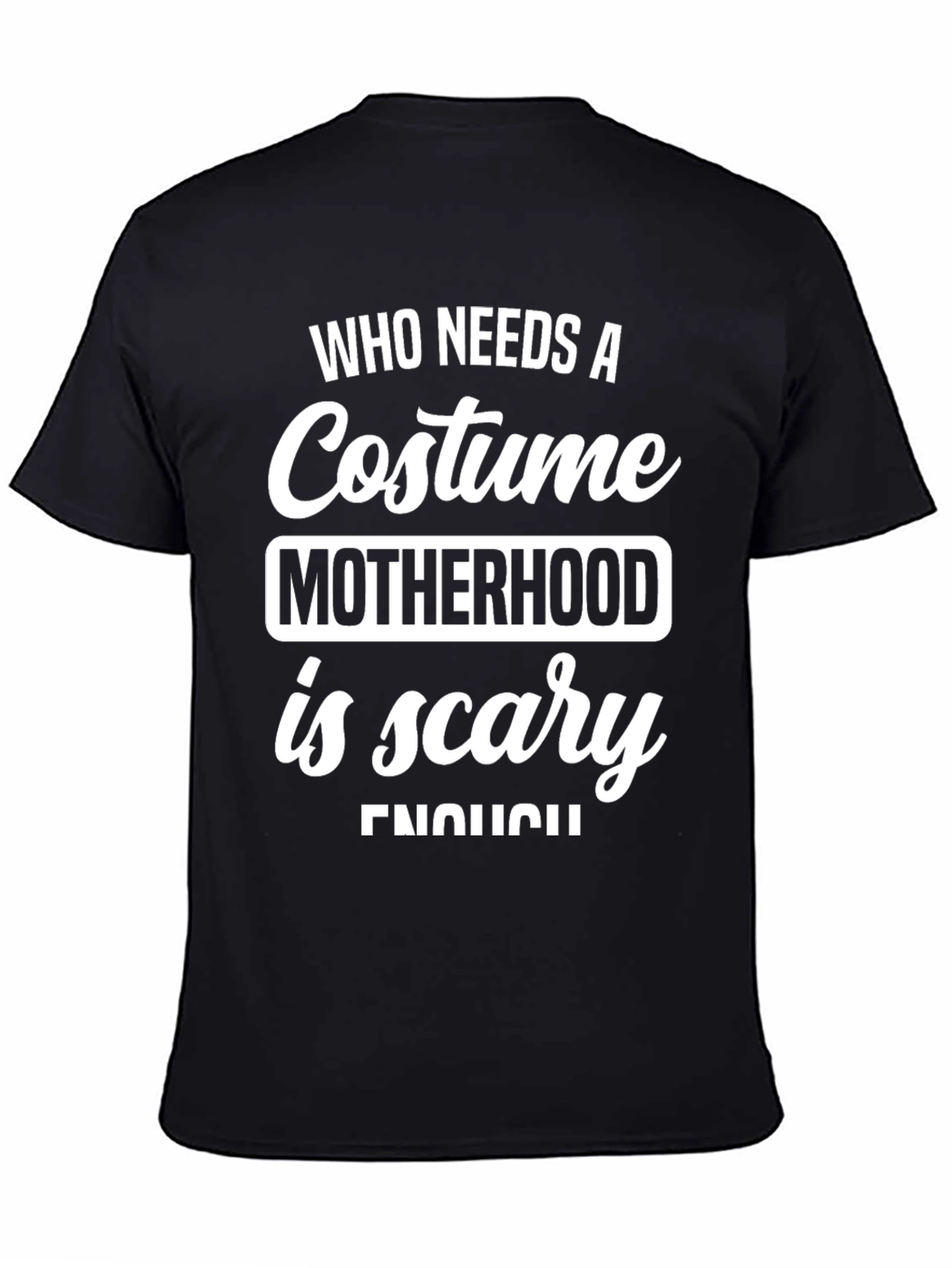 Motherhood is Scary T-Shirt - Halloween Costume Idea
