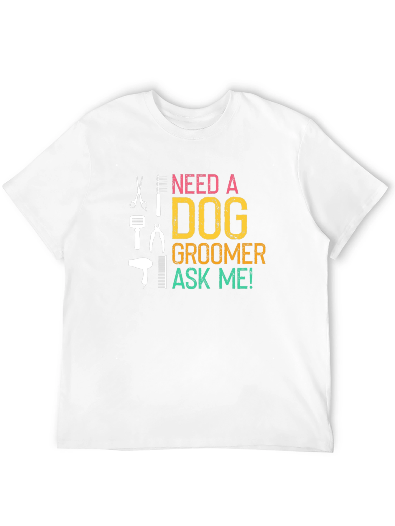 Need a Dog Groomer? Ask Me! Black T-Shirt