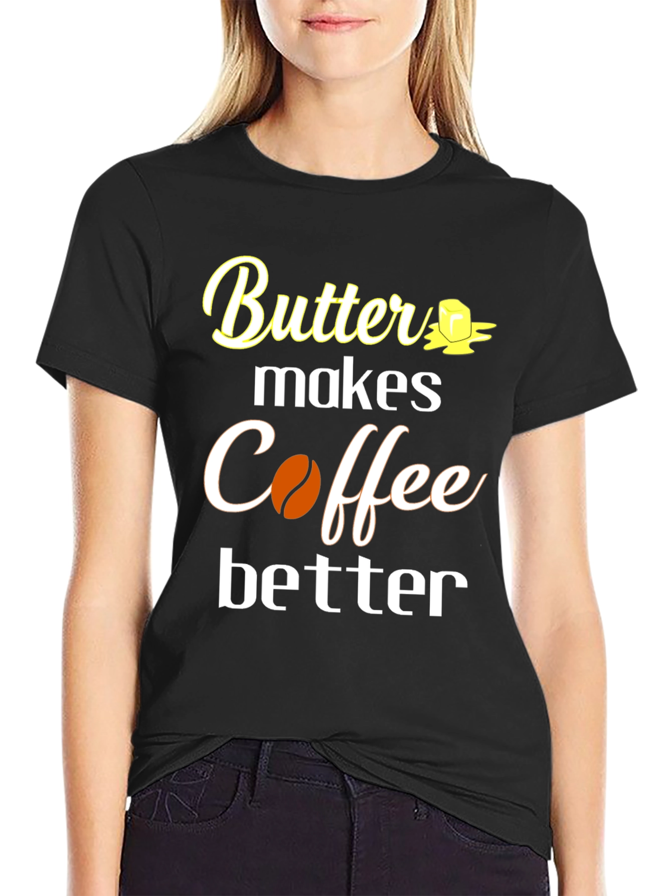 Butter Makes Coffee Better T-Shirt