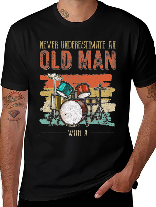 Never Underestimate an Old Man with a Drum Set T-Shirt