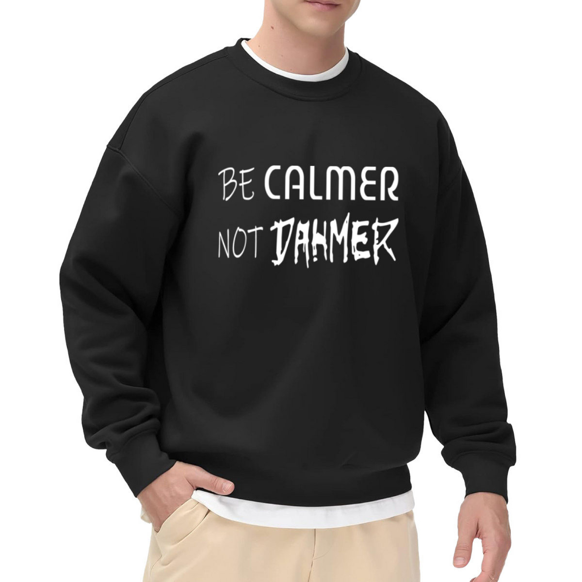 BE CALMER NOT DAHMER - Dark Humor & Calm Graphic ԲÁìÎÀÒÂ | Unisex Pullover Sweatshirt
