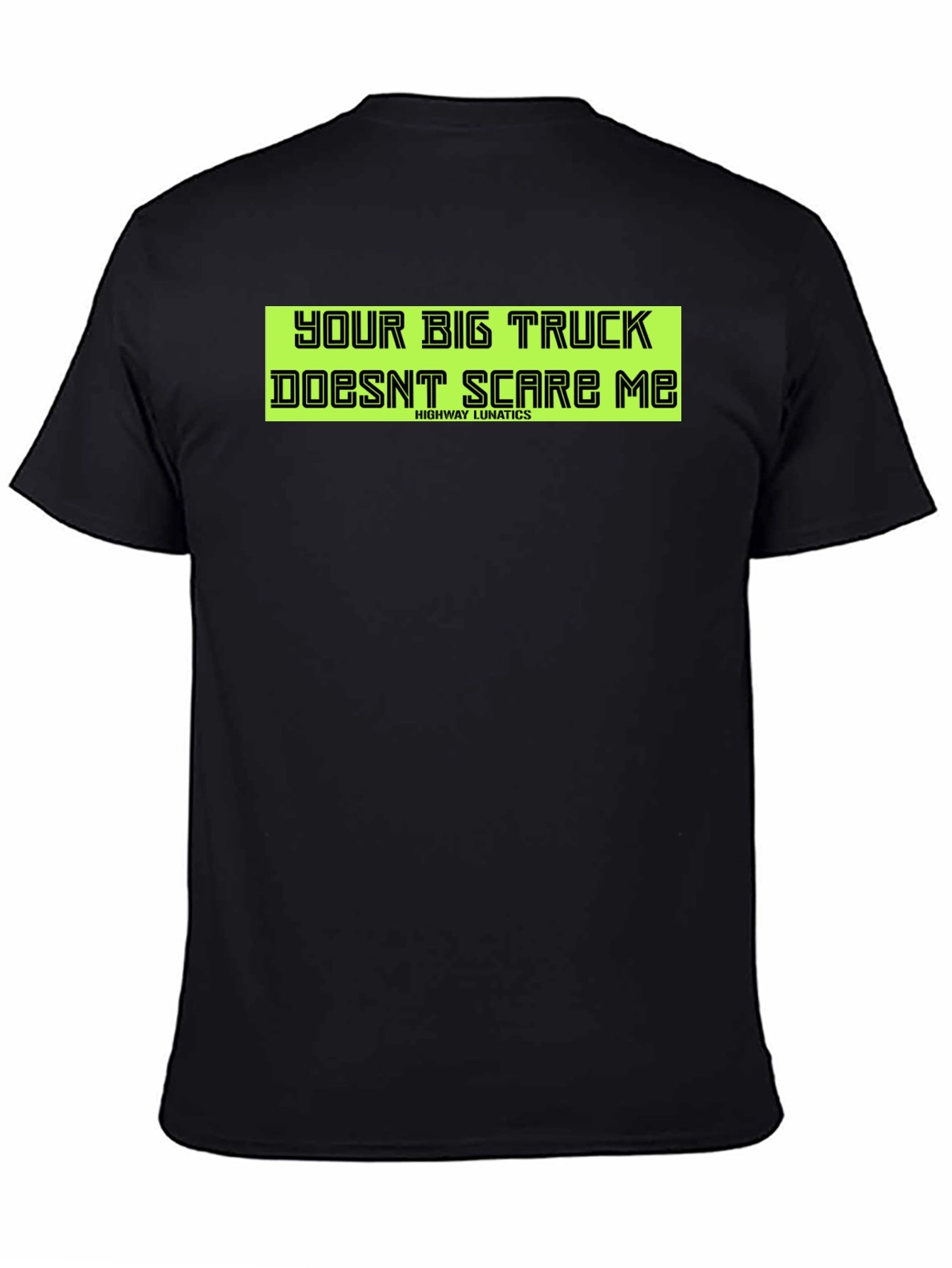 Your Big Truck Doesnt Scare Me T-Shirt