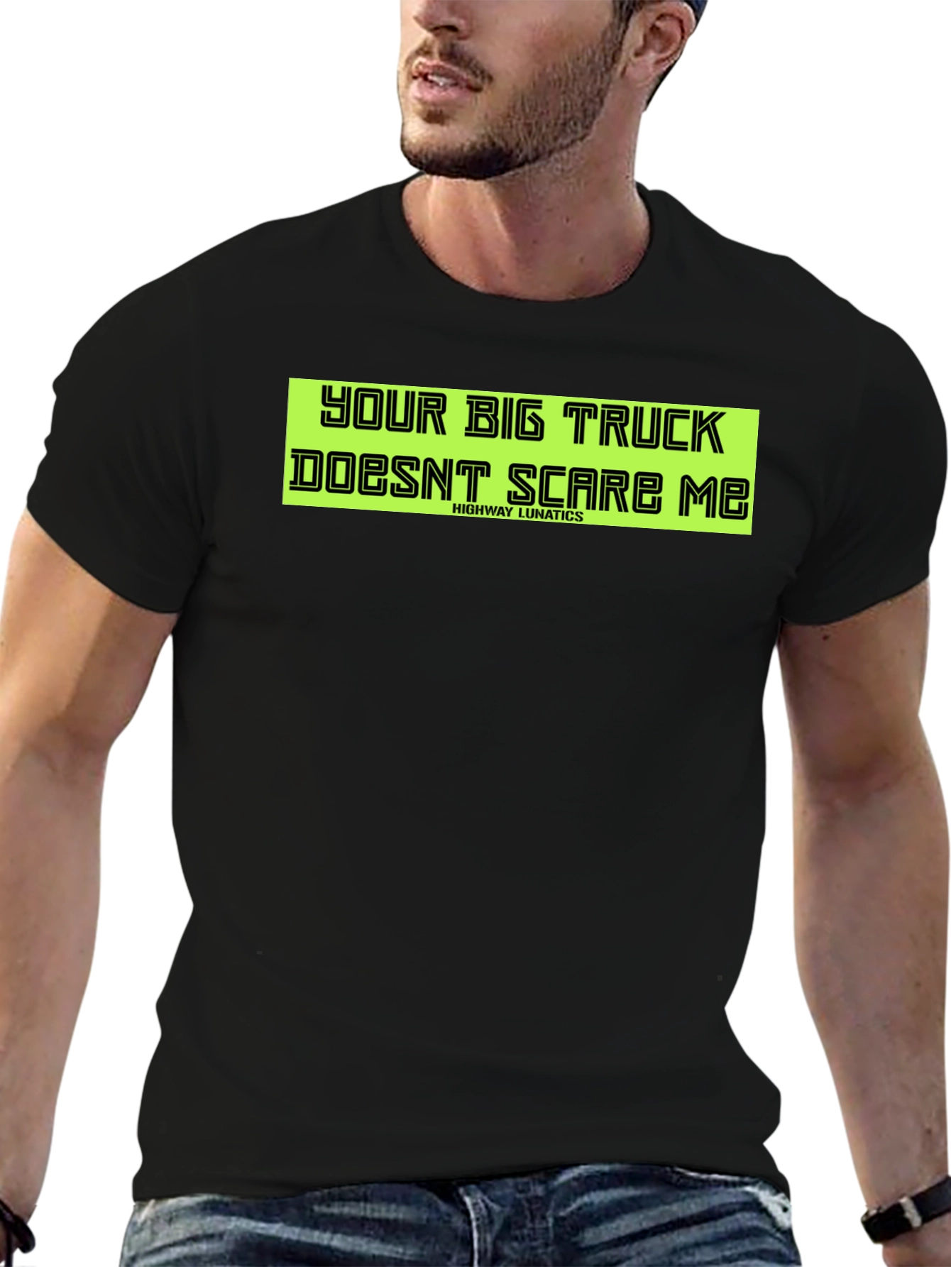 Your Big Truck Doesnt Scare Me T-Shirt