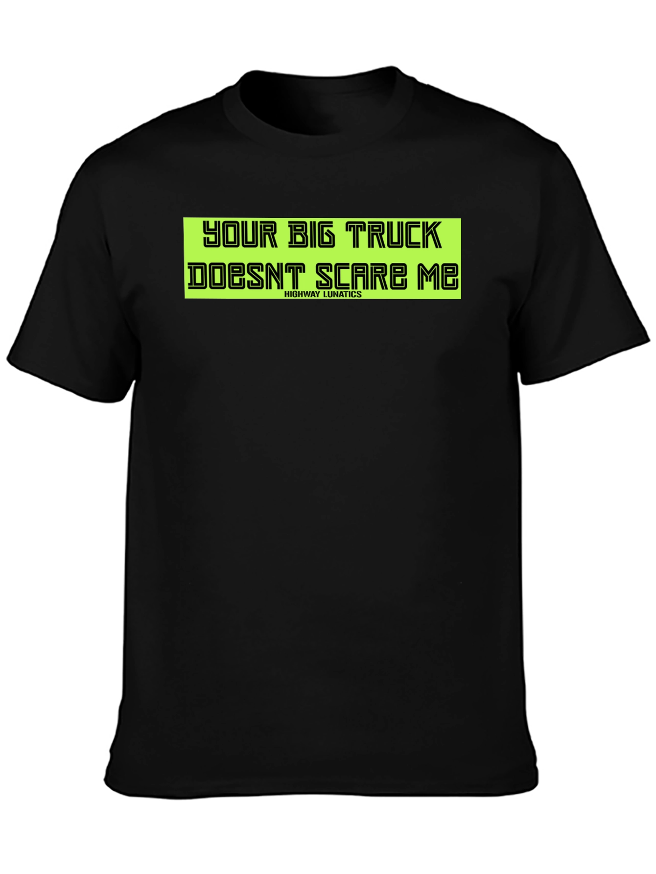 Your Big Truck Doesnt Scare Me T-Shirt