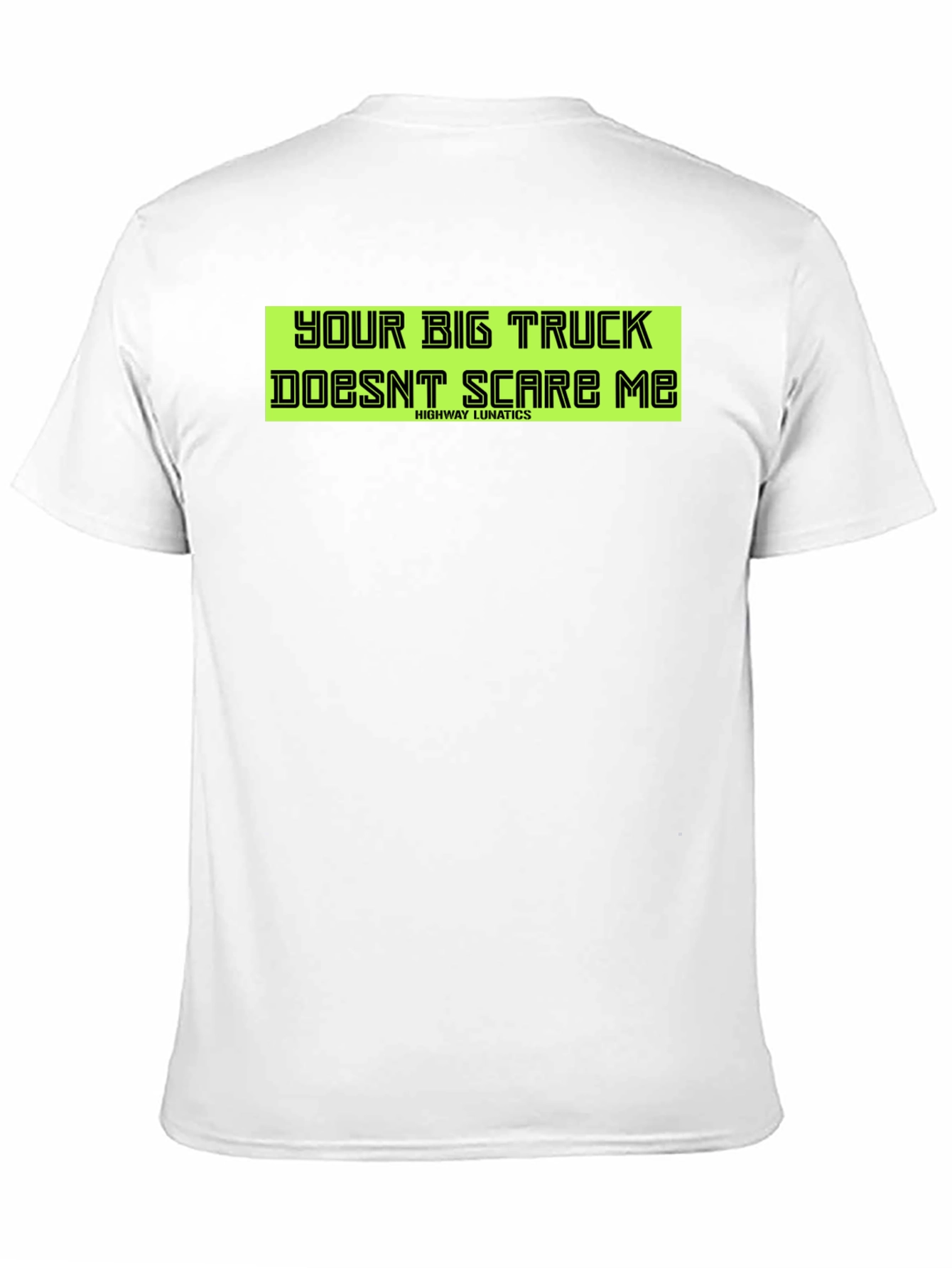 Your Big Truck Doesnt Scare Me T-Shirt