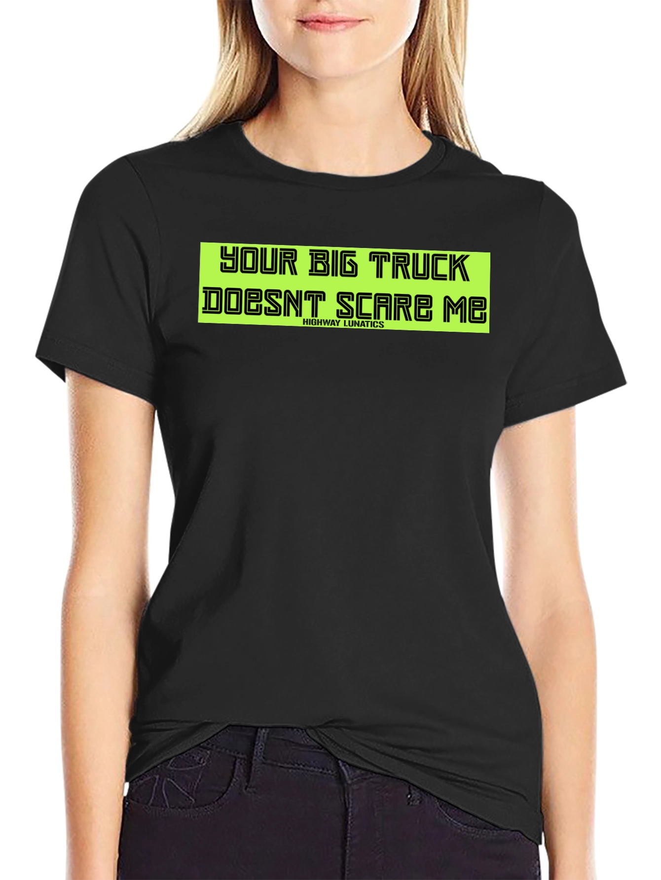 Your Big Truck Doesnt Scare Me T-Shirt