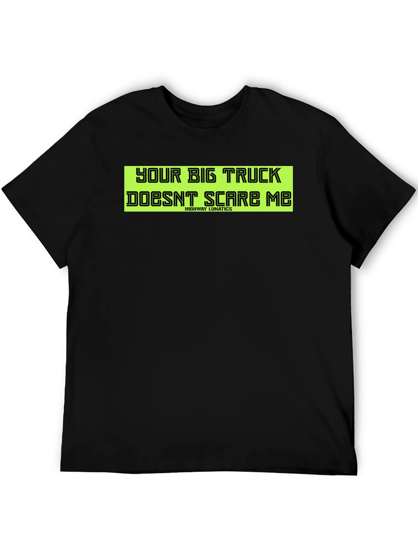 Your Big Truck Doesnt Scare Me T-Shirt