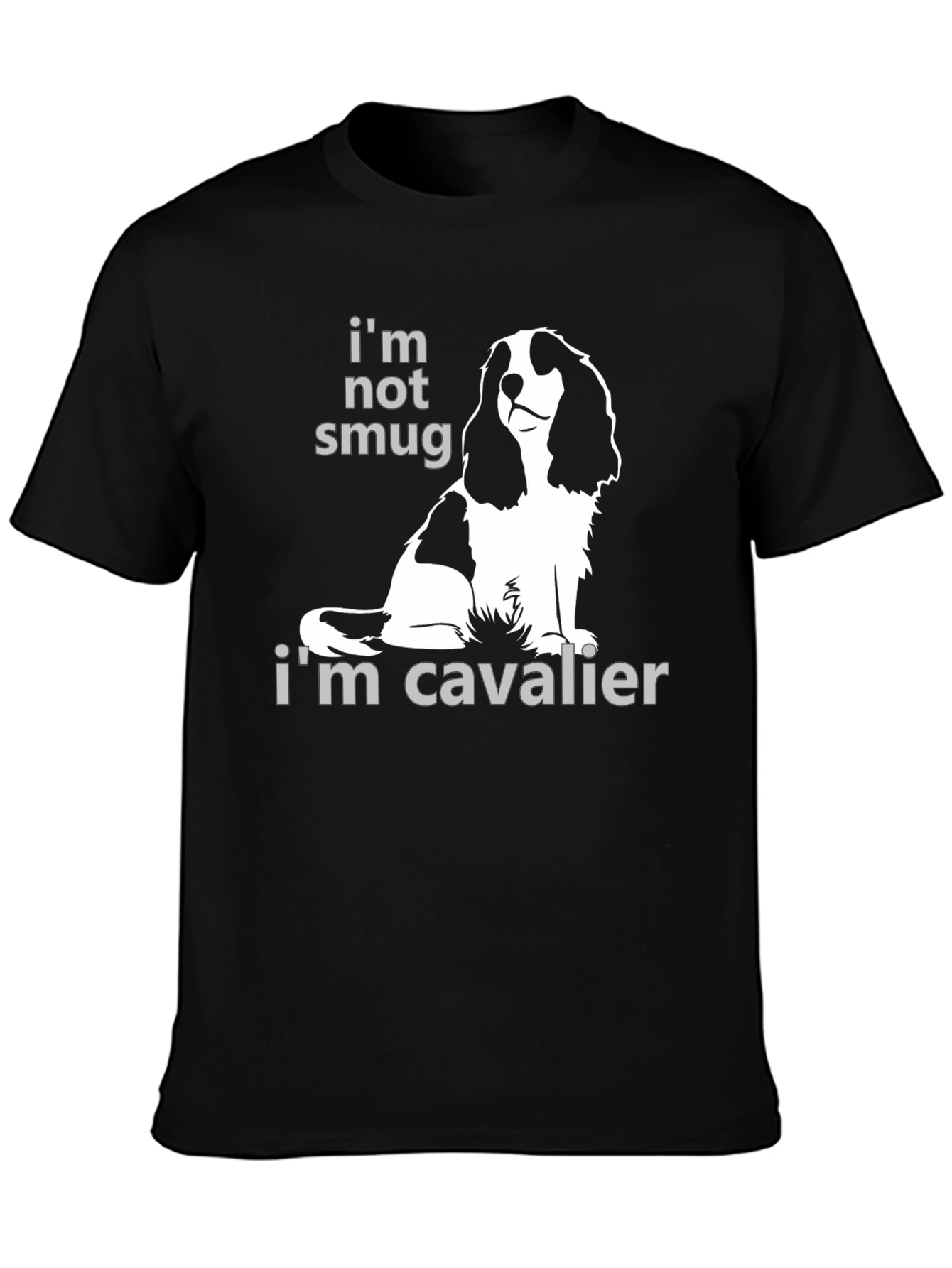 Funny Dog T-Shirt - Im Not Smug Im Cavalier