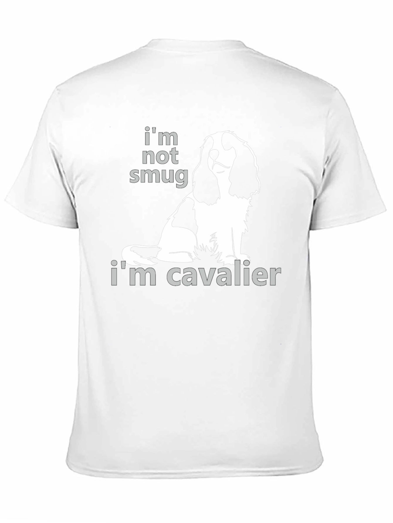 Funny Dog T-Shirt - Im Not Smug Im Cavalier