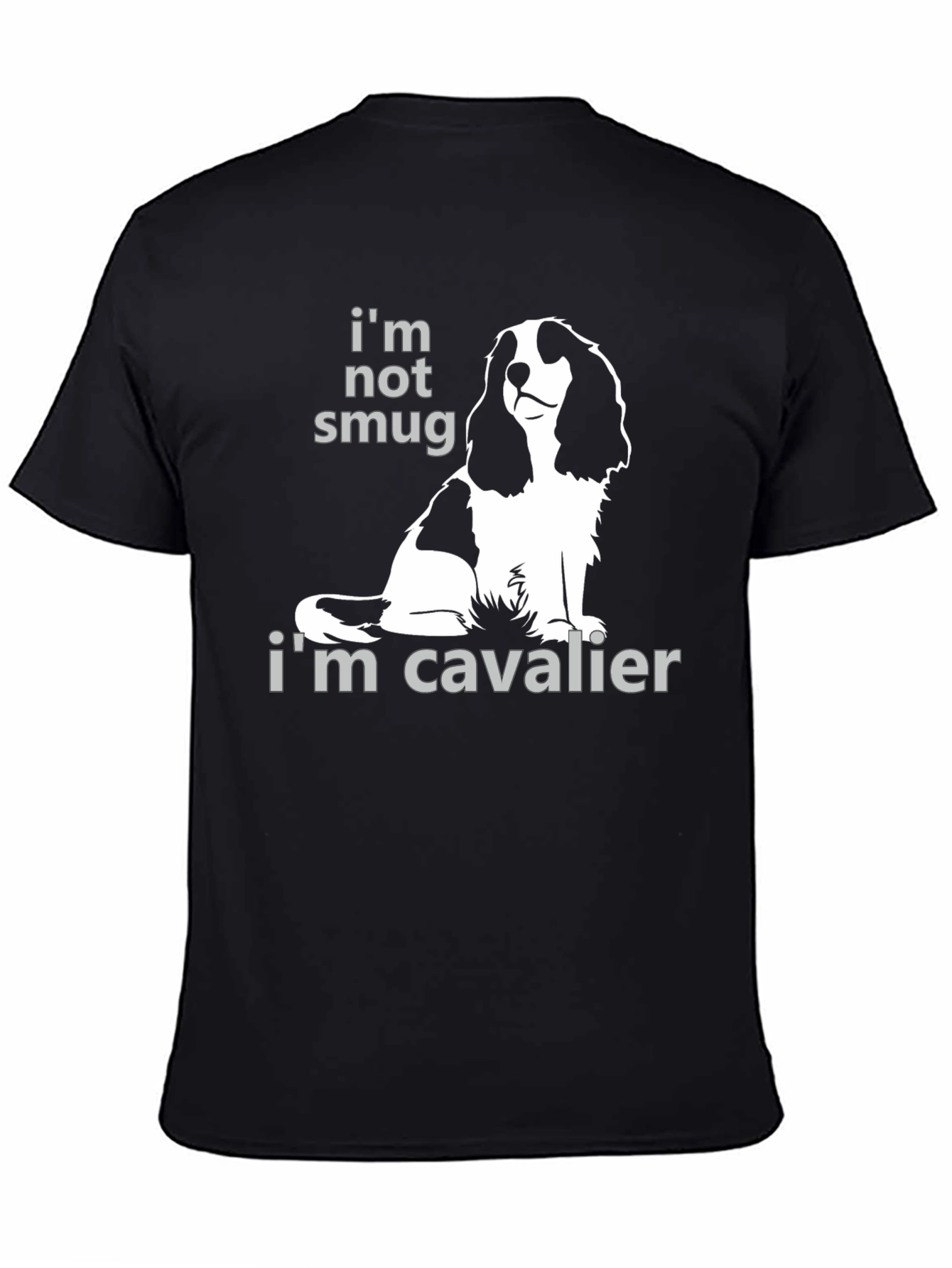 Funny Dog T-Shirt - Im Not Smug Im Cavalier