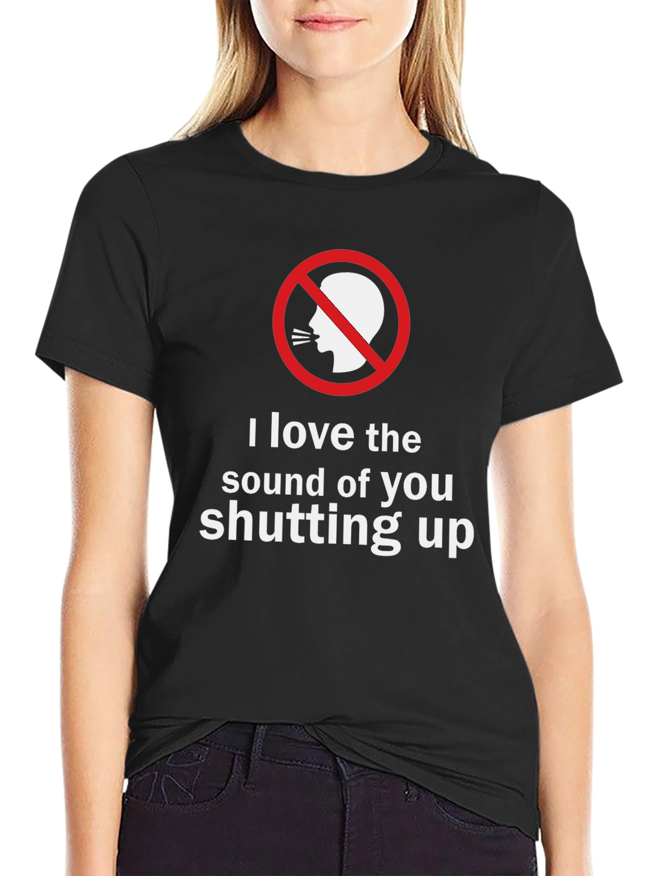 Shut Up T-Shirt - Funny Sarcastic Graphic Tee