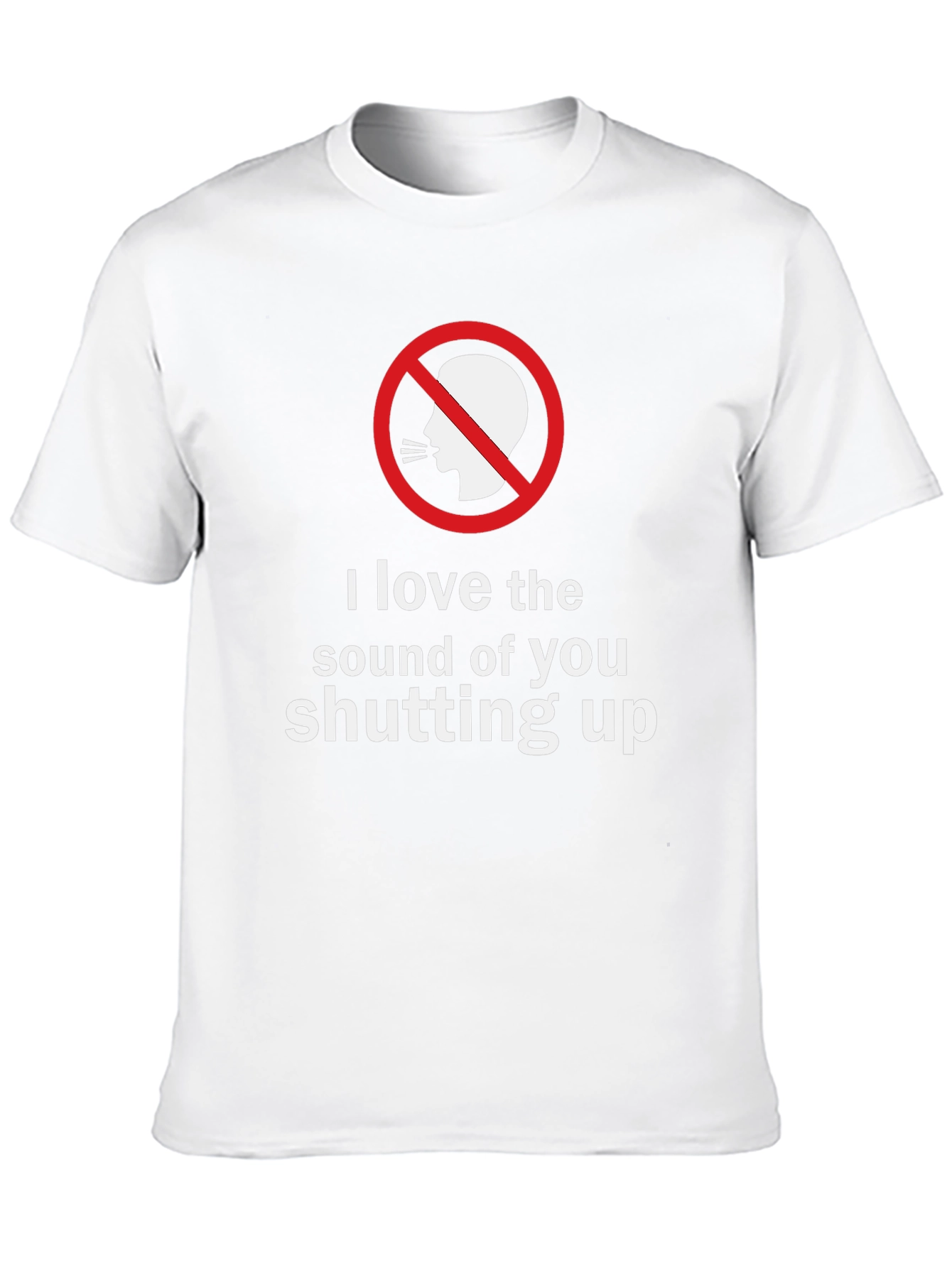 Shut Up T-Shirt - Funny Sarcastic Graphic Tee