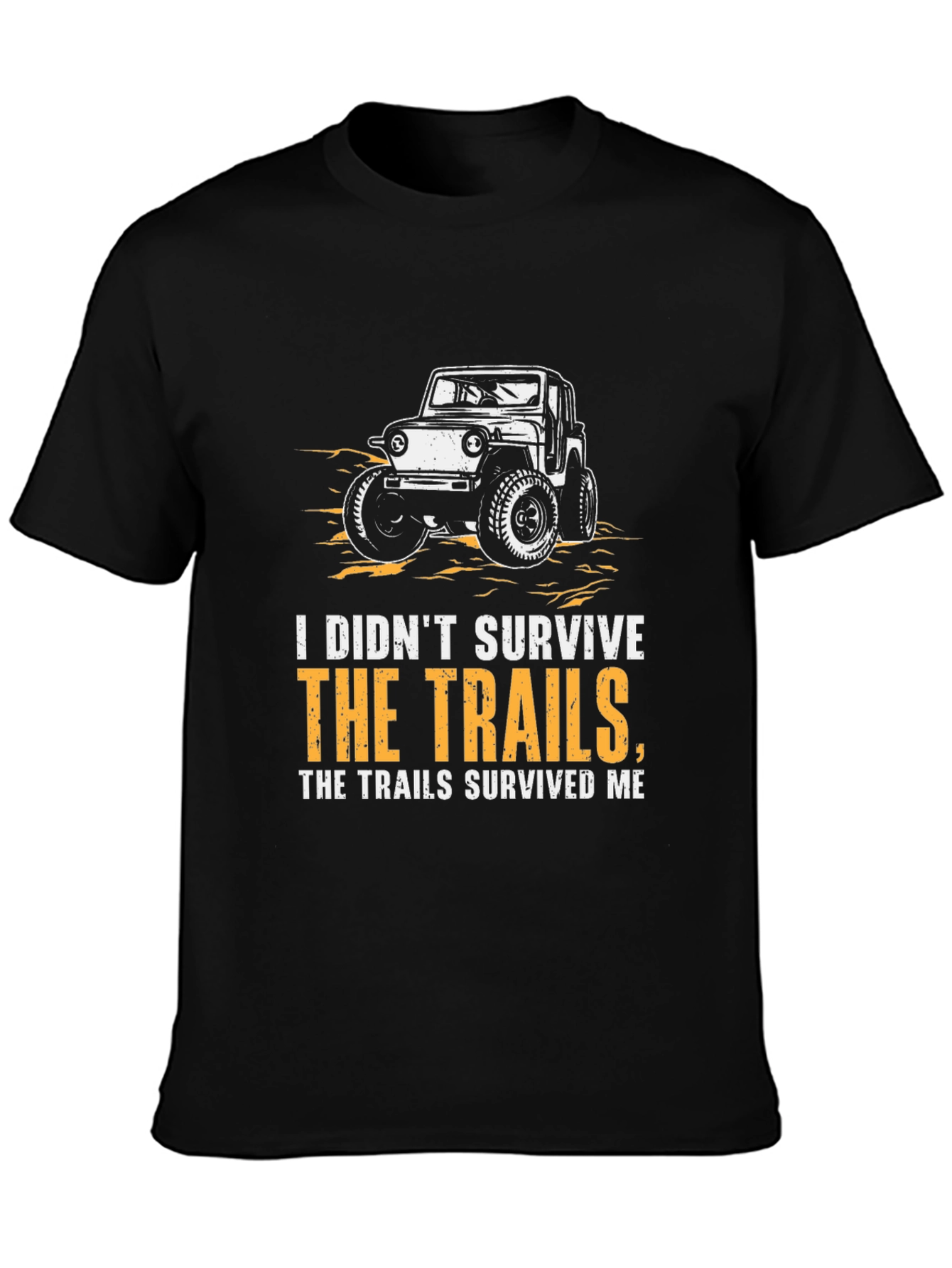 I Didnt Survive The Trails Graphic T-Shirt