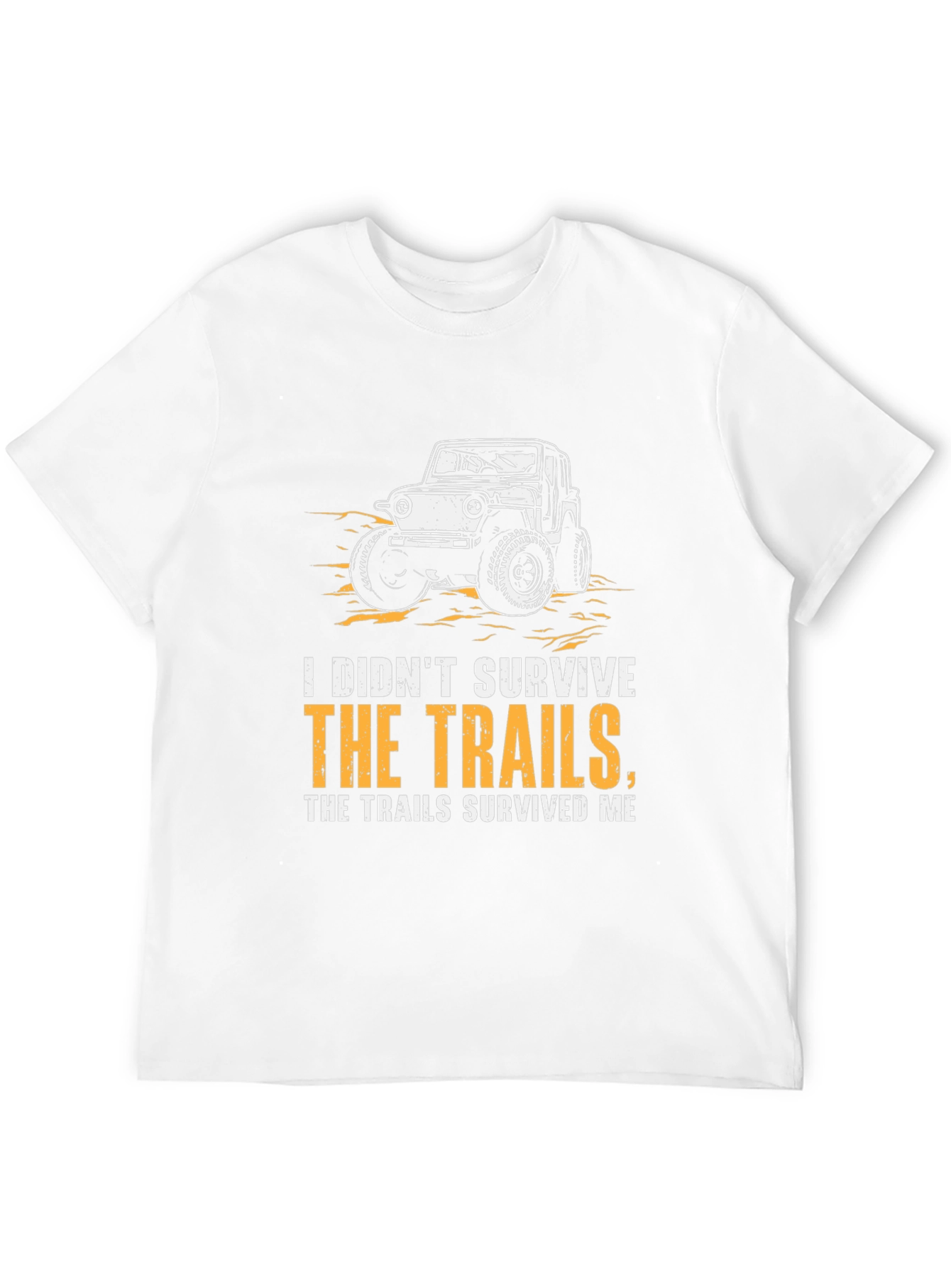 I Didnt Survive The Trails Graphic T-Shirt