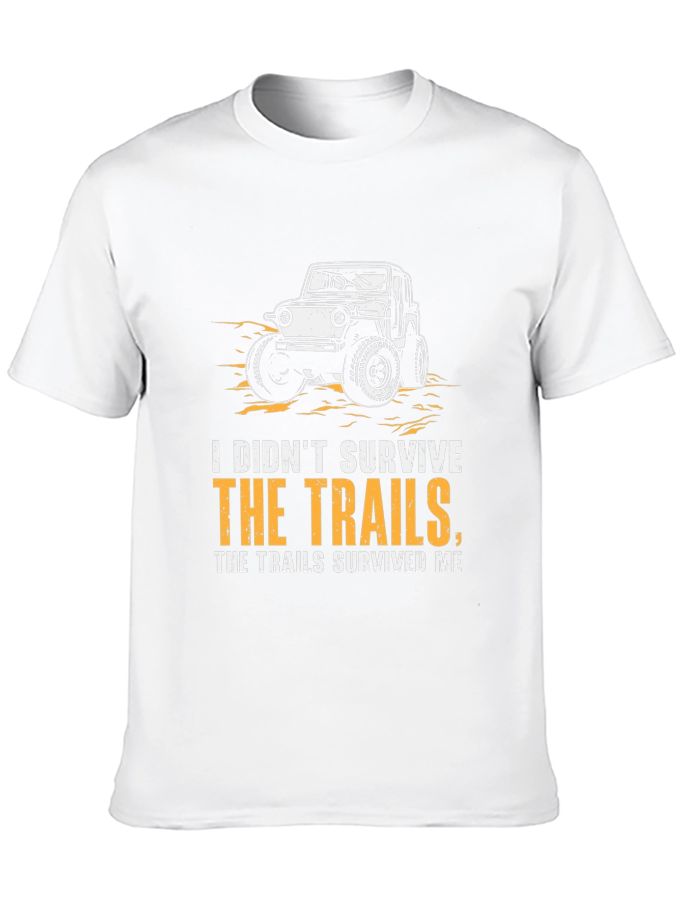 I Didnt Survive The Trails Graphic T-Shirt