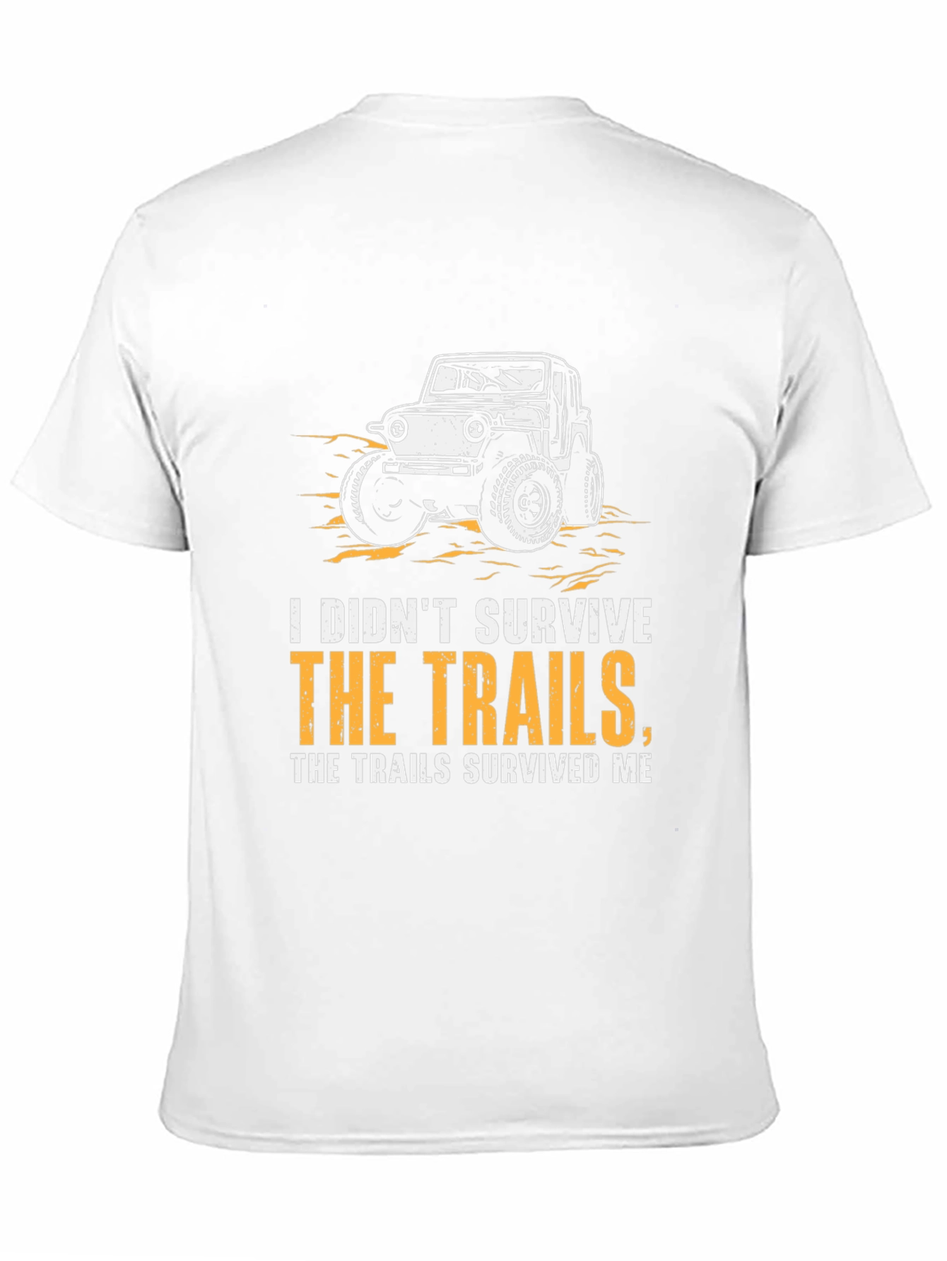I Didnt Survive The Trails Graphic T-Shirt