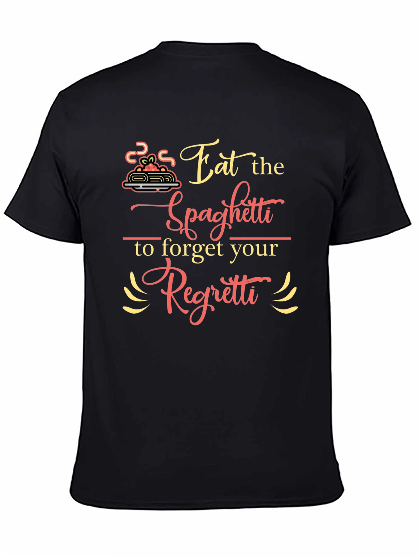 Eat Spaghetti Forget Regretti Graphic Tee