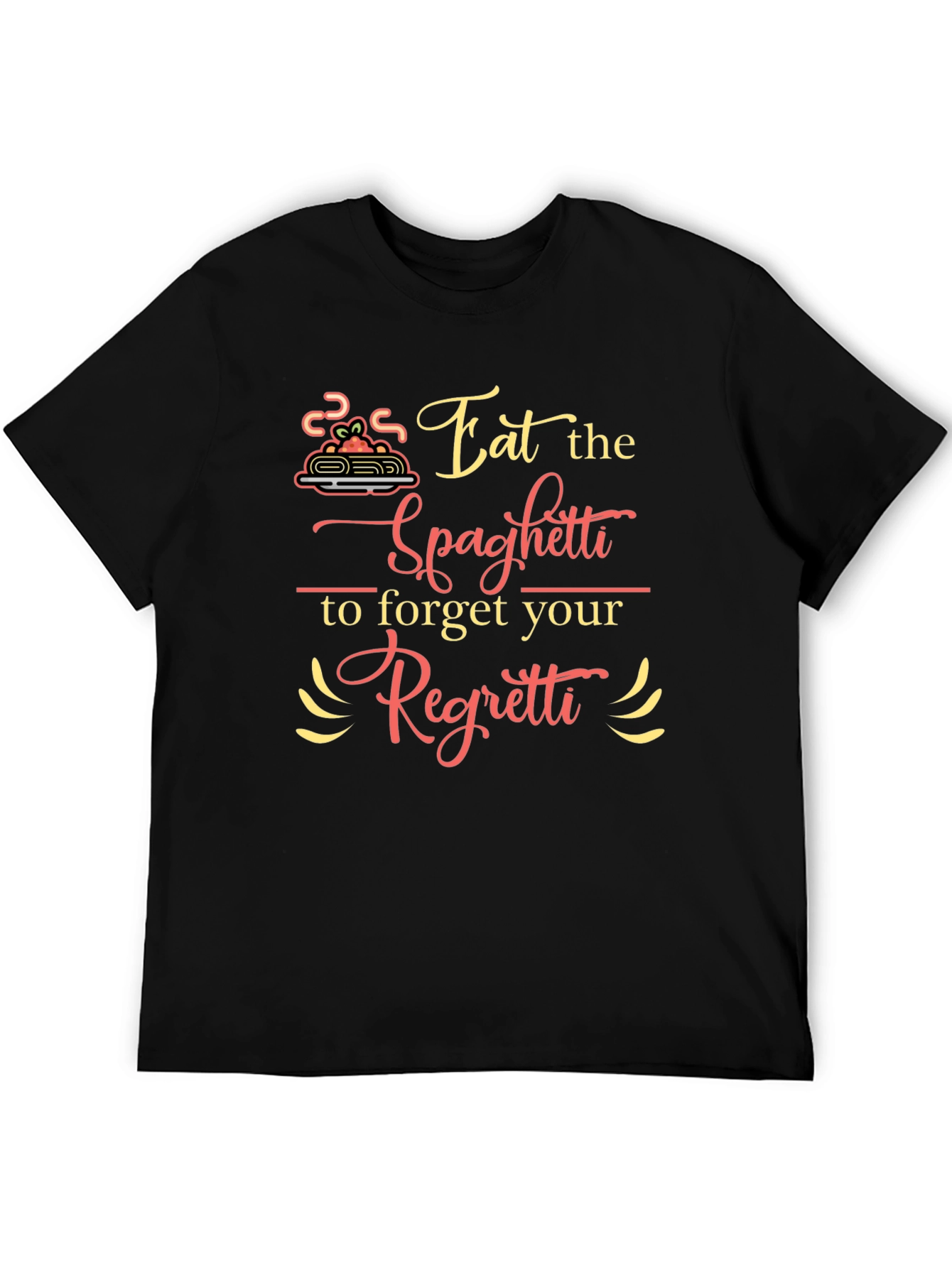 Eat Spaghetti Forget Regretti Graphic Tee