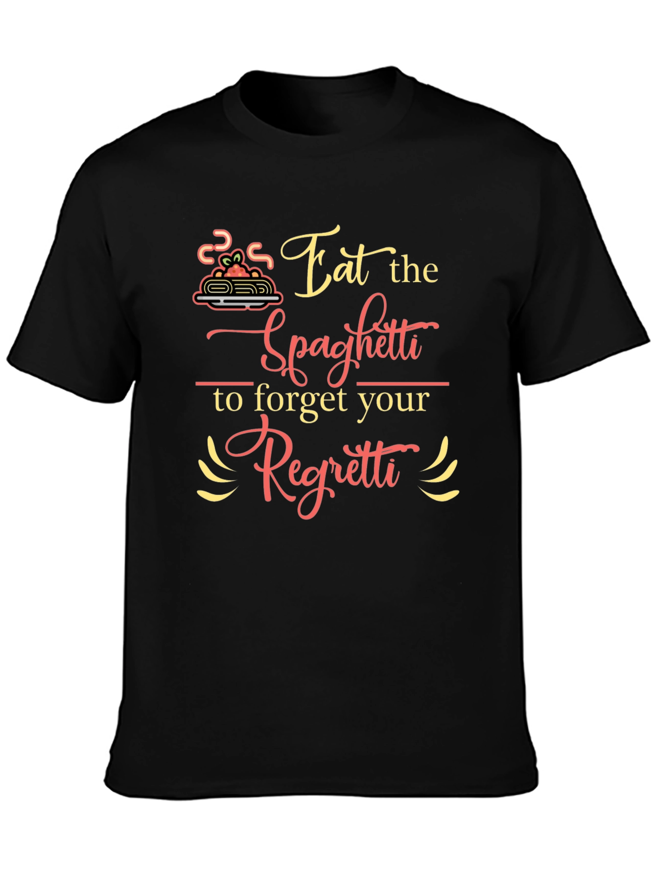 Eat Spaghetti Forget Regretti Graphic Tee