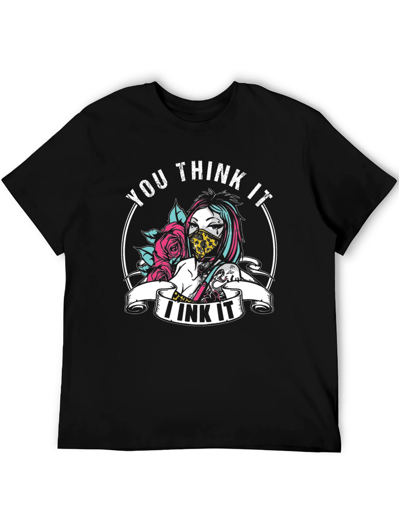 You Think It I Ink It Tattoo T-Shirt