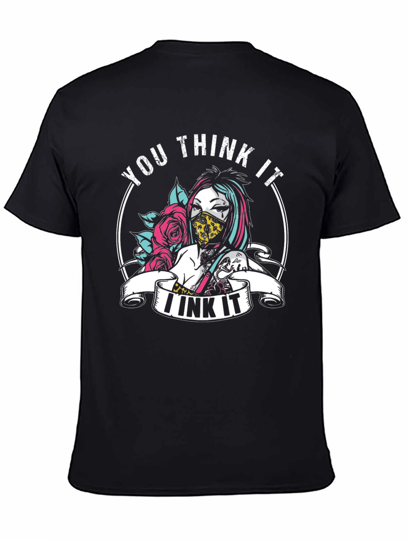 You Think It I Ink It Tattoo T-Shirt