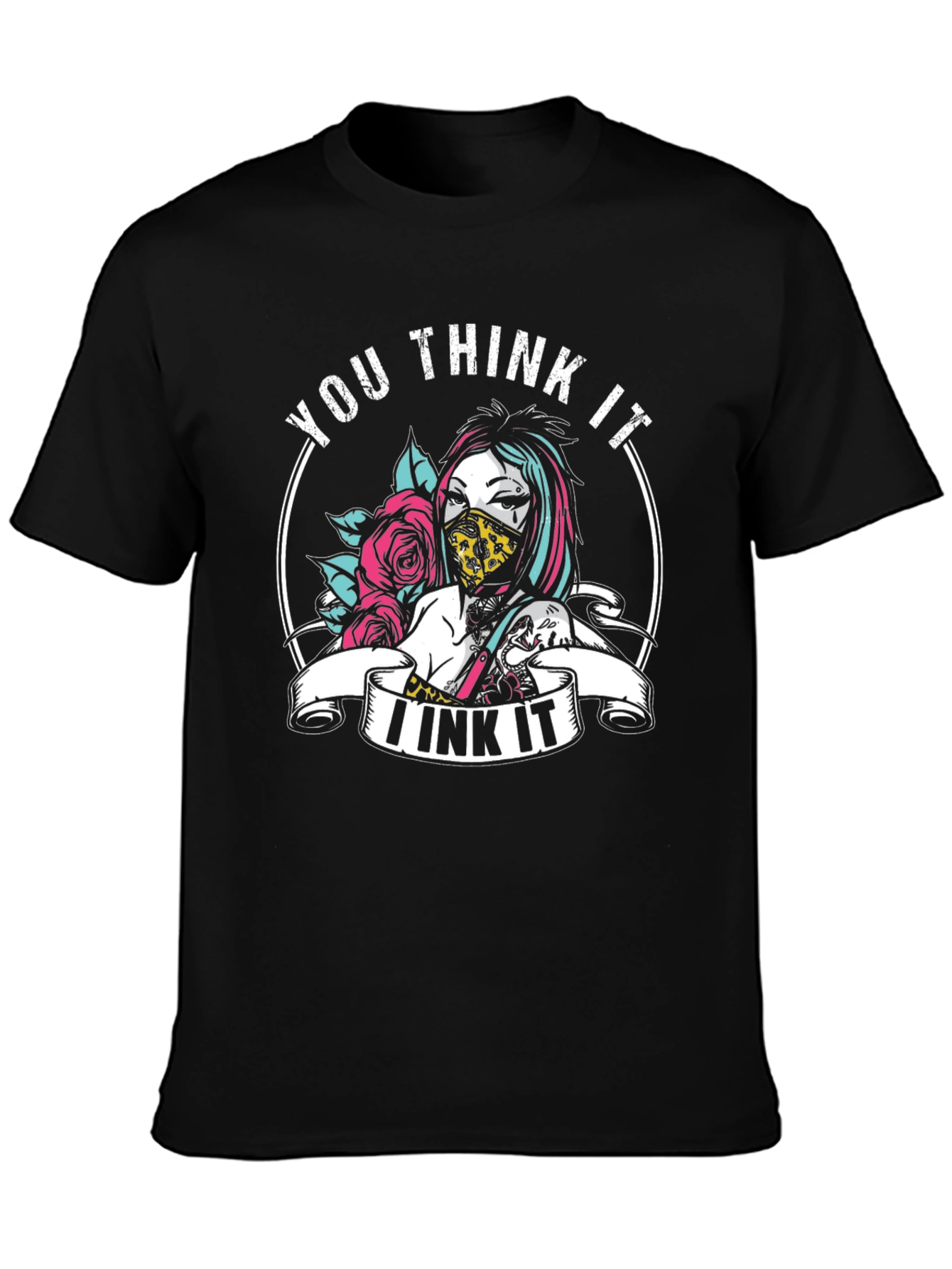 You Think It I Ink It Tattoo T-Shirt