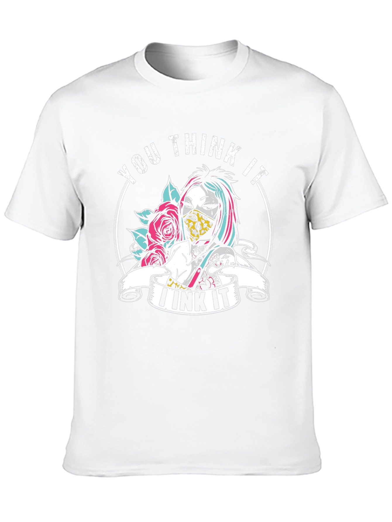 You Think It I Ink It Tattoo T-Shirt