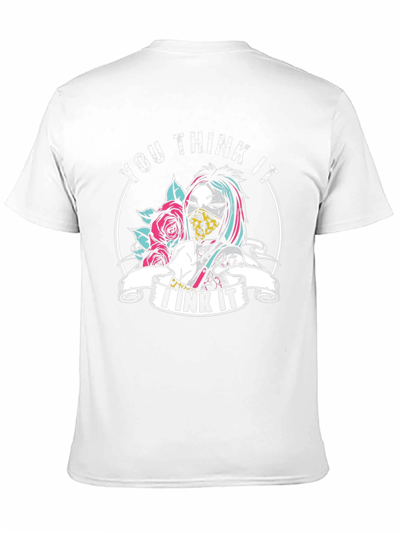 You Think It I Ink It Tattoo T-Shirt