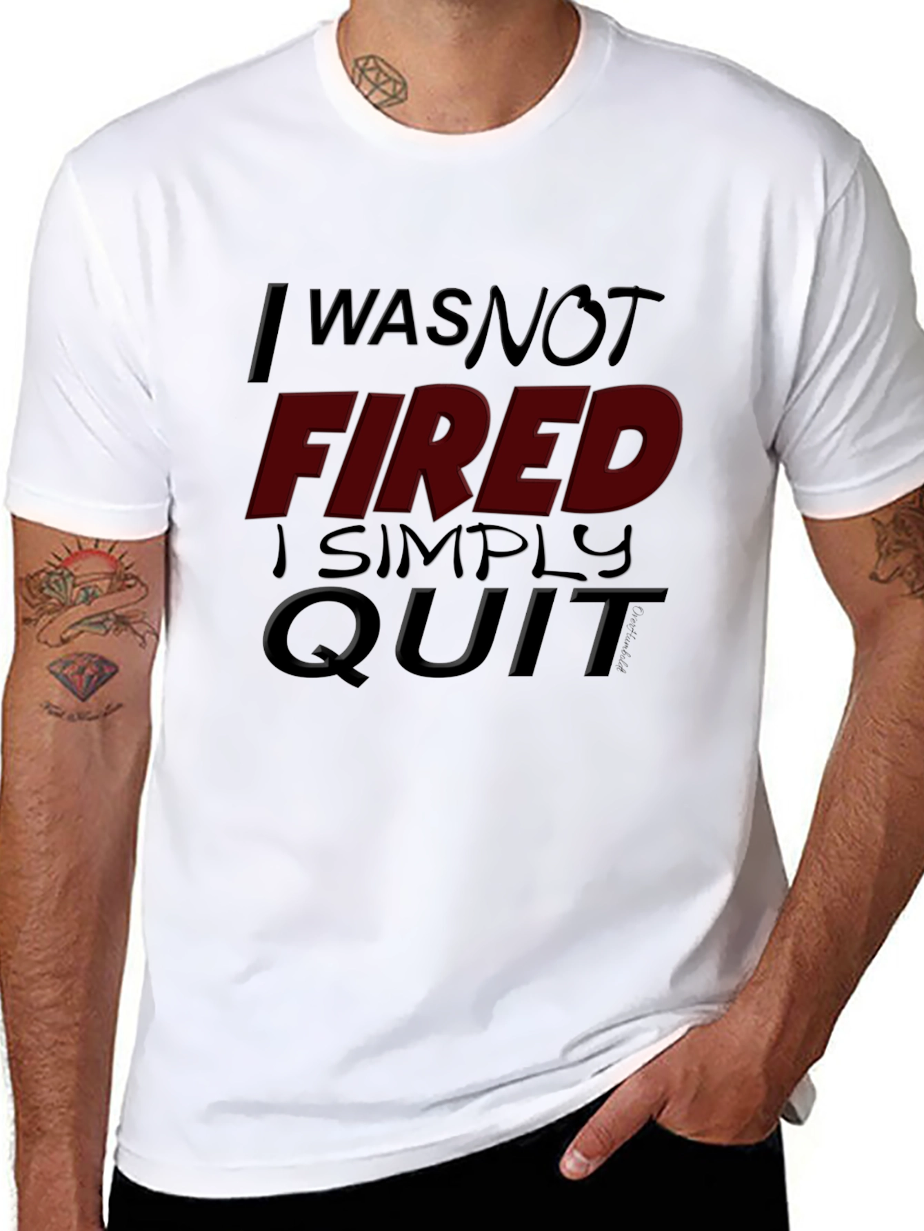 I Was Not Fired I Simply Quit Graphic Tee
