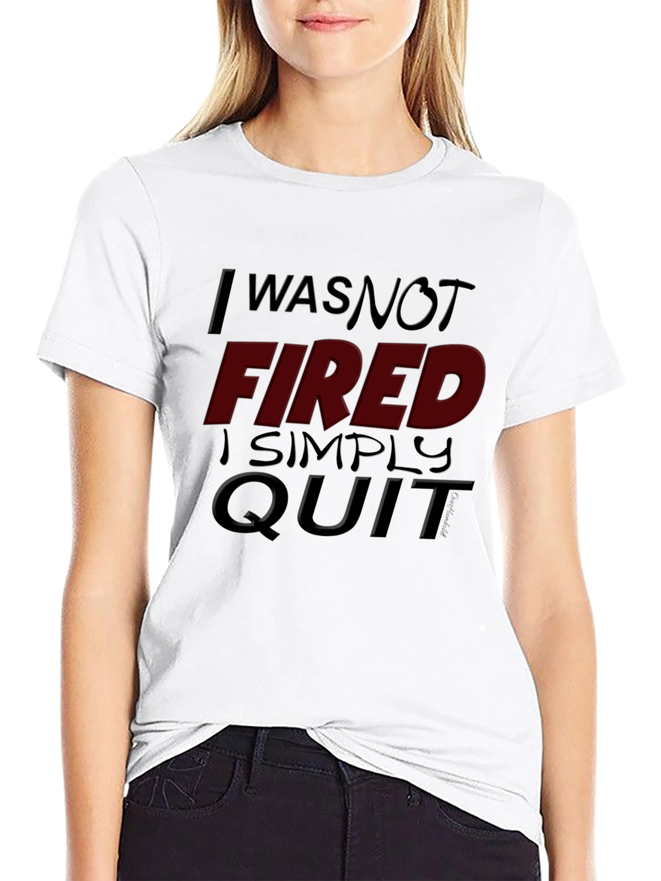 I Was Not Fired I Simply Quit Graphic Tee