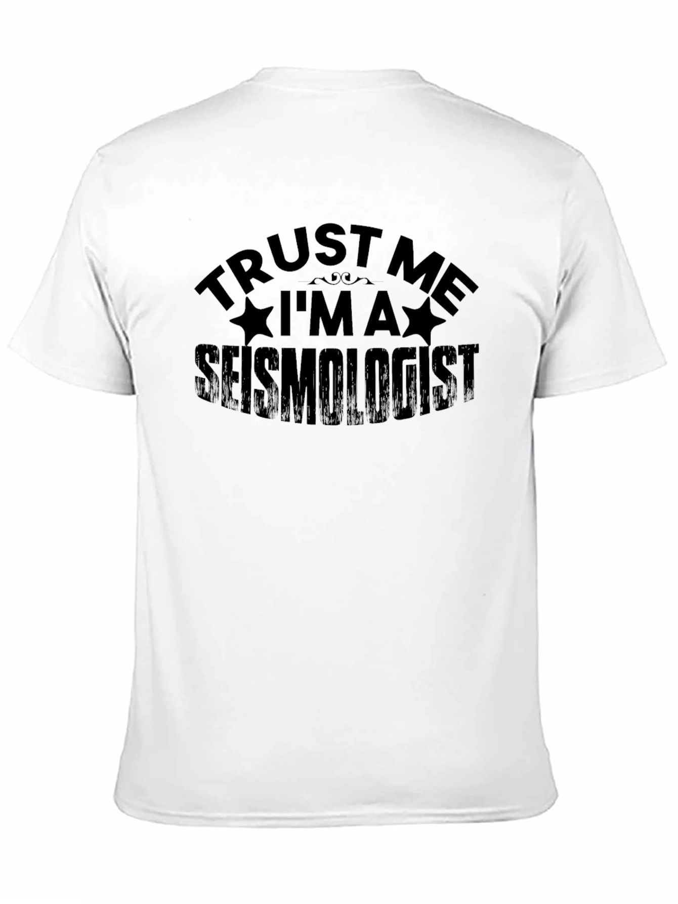 Trust Me Im a Seismologist Black T-Shirt
