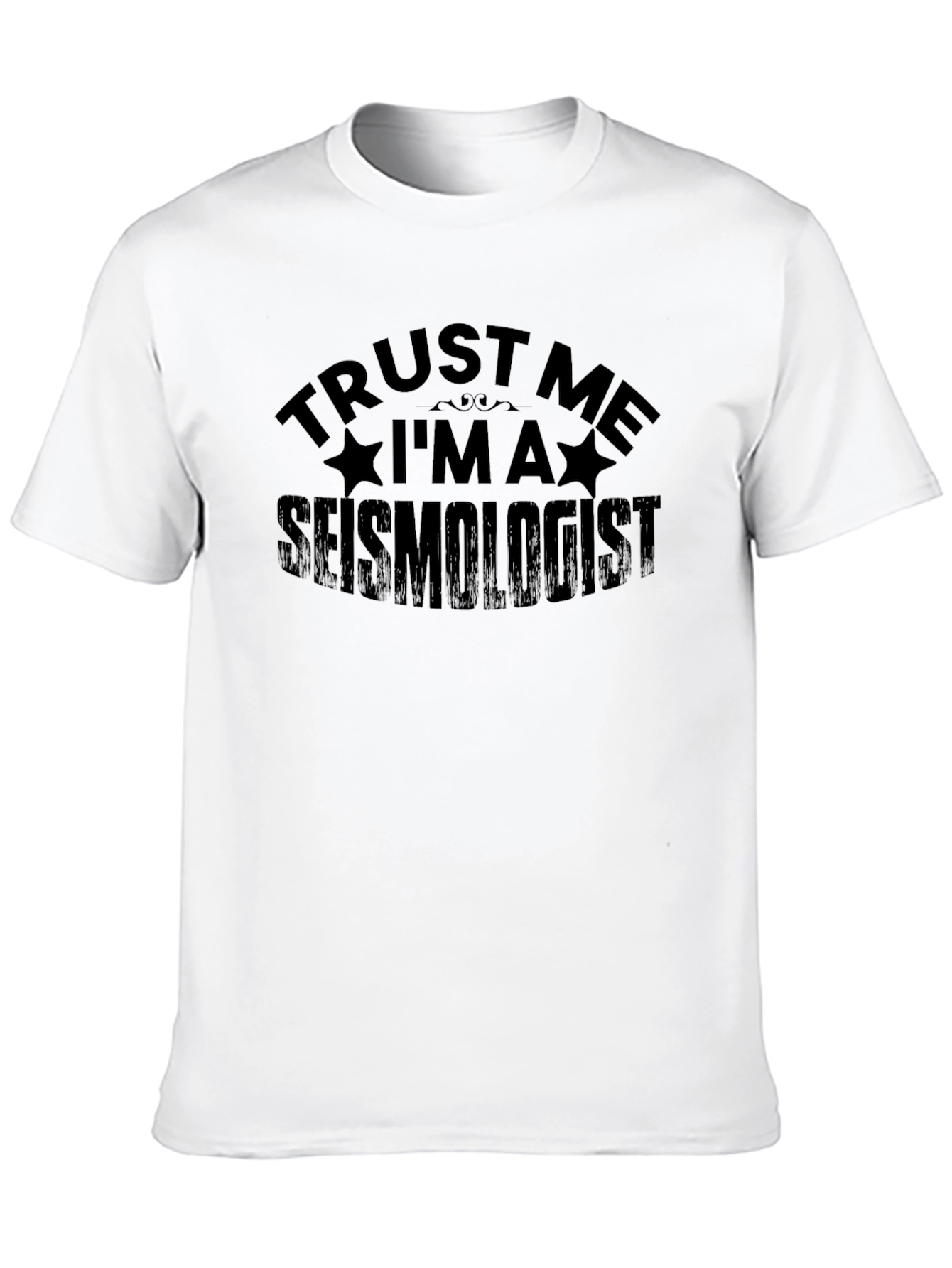 Trust Me Im a Seismologist Black T-Shirt