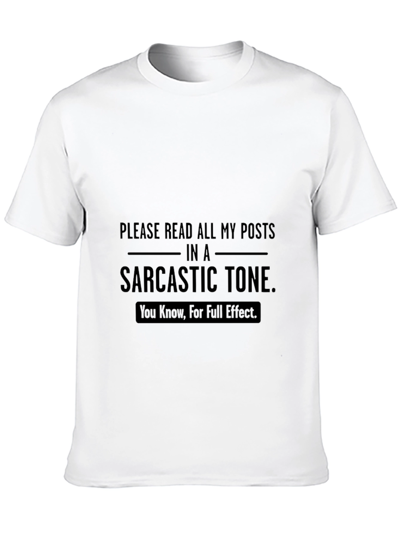 Sarcastic Tone T-Shirt - Read My Posts with Irony